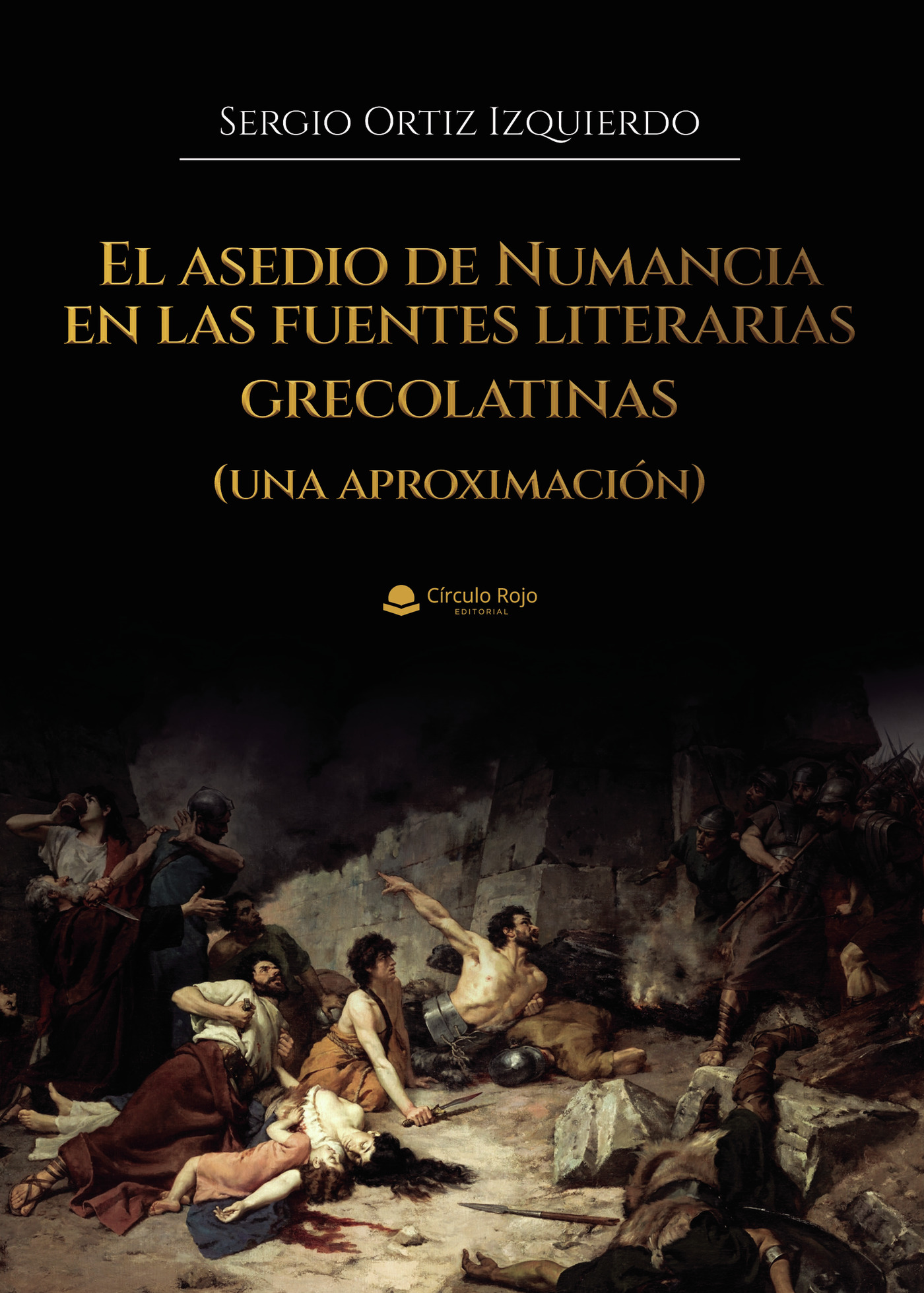 Portada de El asedio de Numancia en las fuentes literarias grecolatinas (una aproximación)