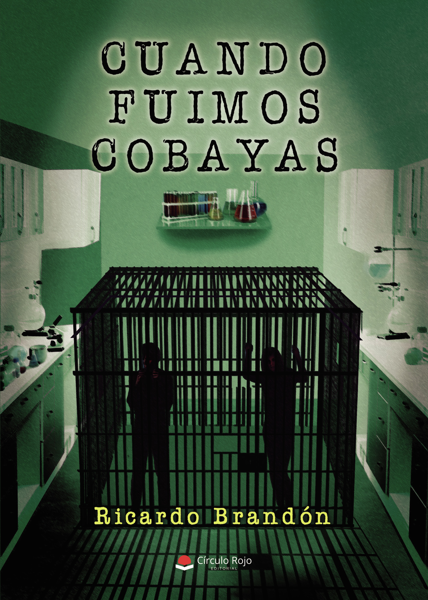 Portada de Cuando fuimos cobayas · Ricardo Brandón