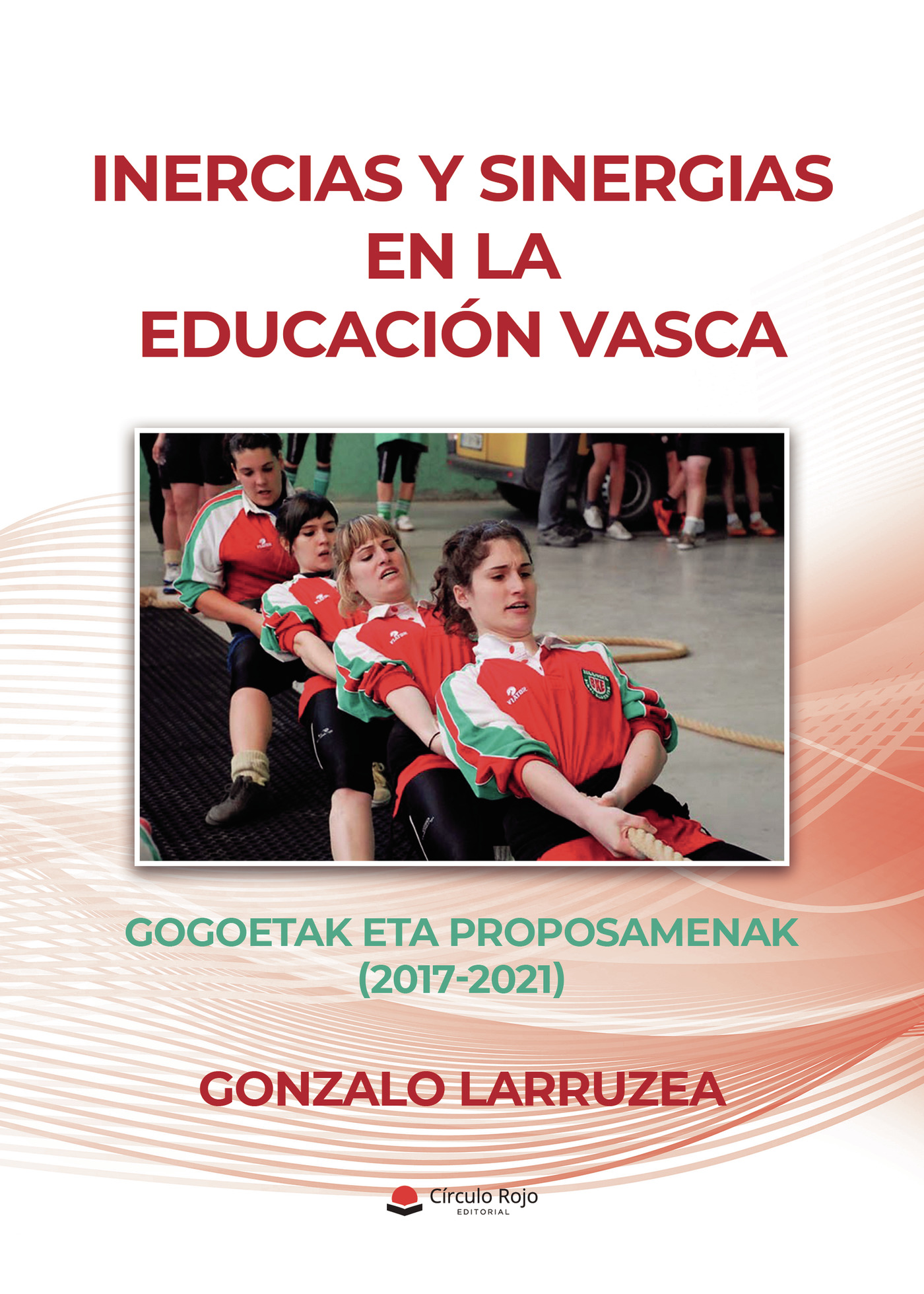 Portada de Inercias y sinergias en la educación vasca