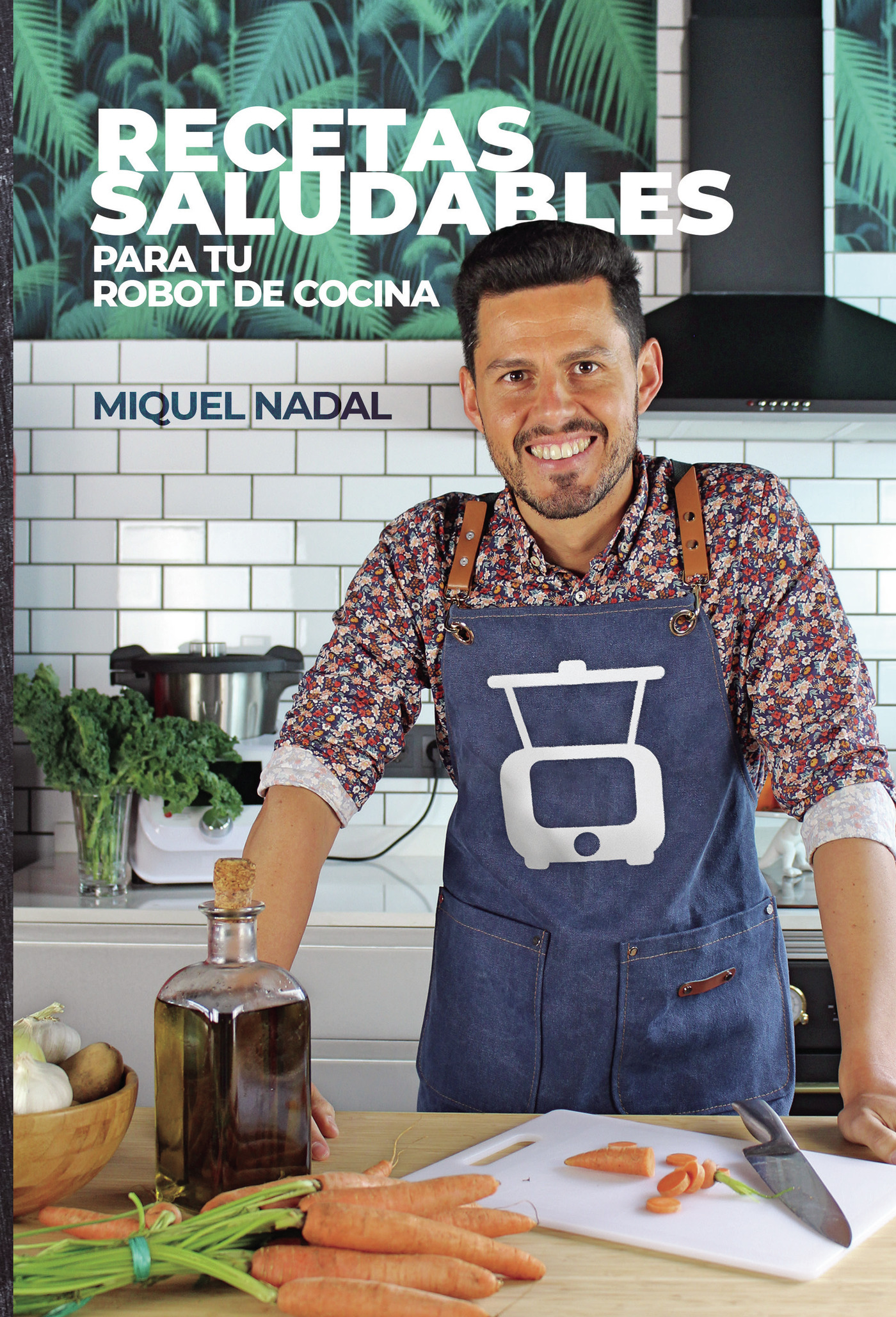Portada de Recetas saludables para tu robot de cocina · Miguel Nadal