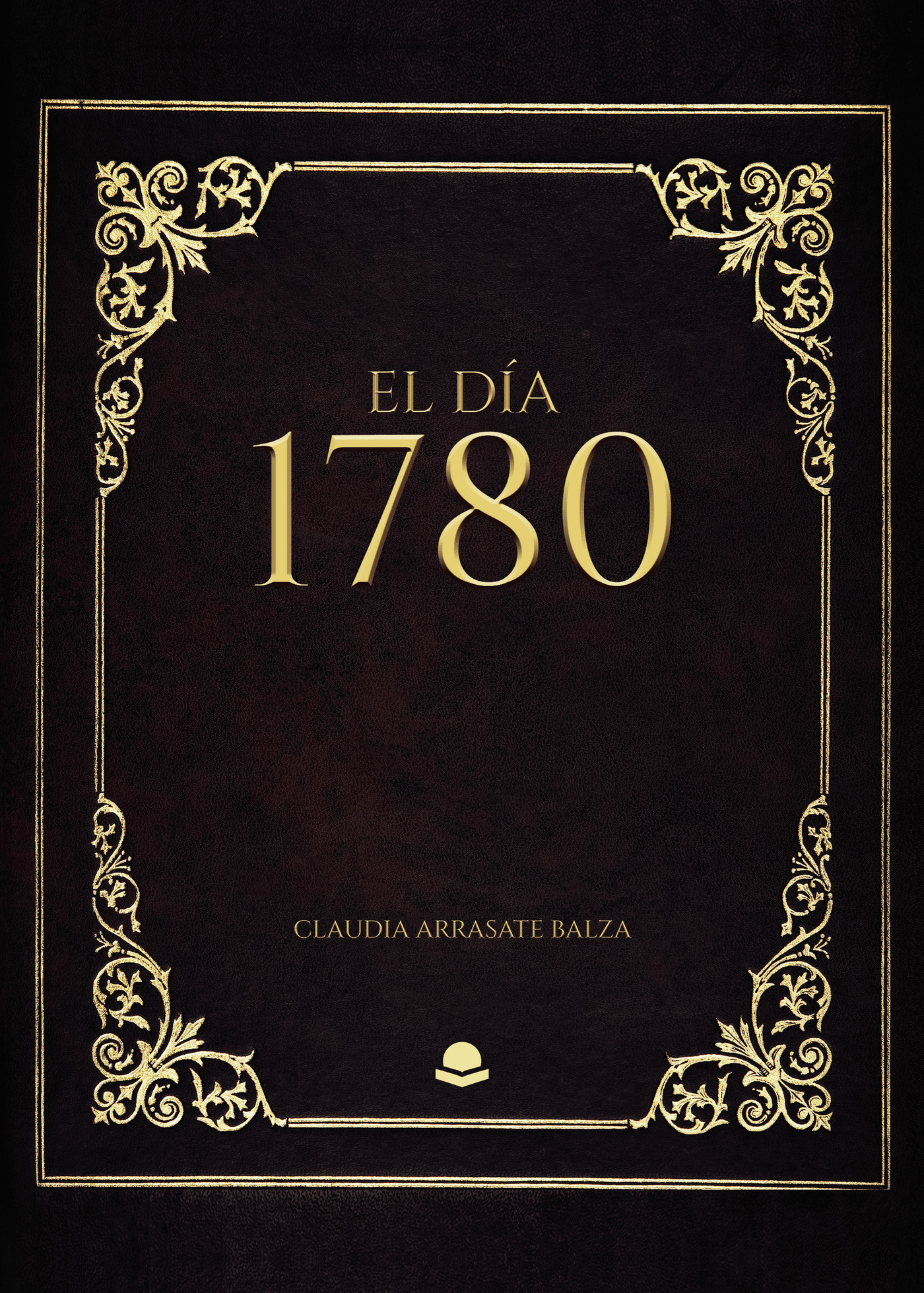 Portada de El día 1780 · Claudia Arrasate Balza