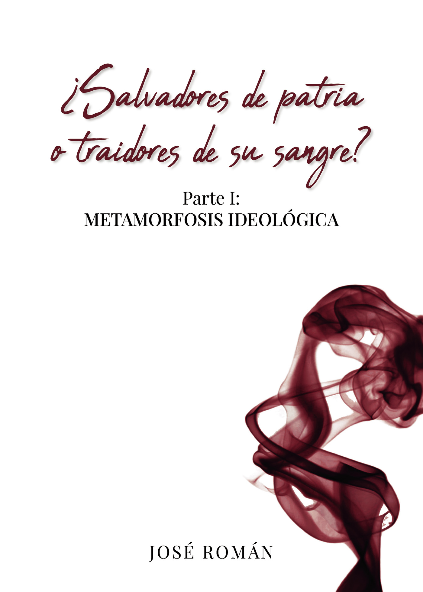Portada de ¿Salvadores de patria o traidores de su sangre?