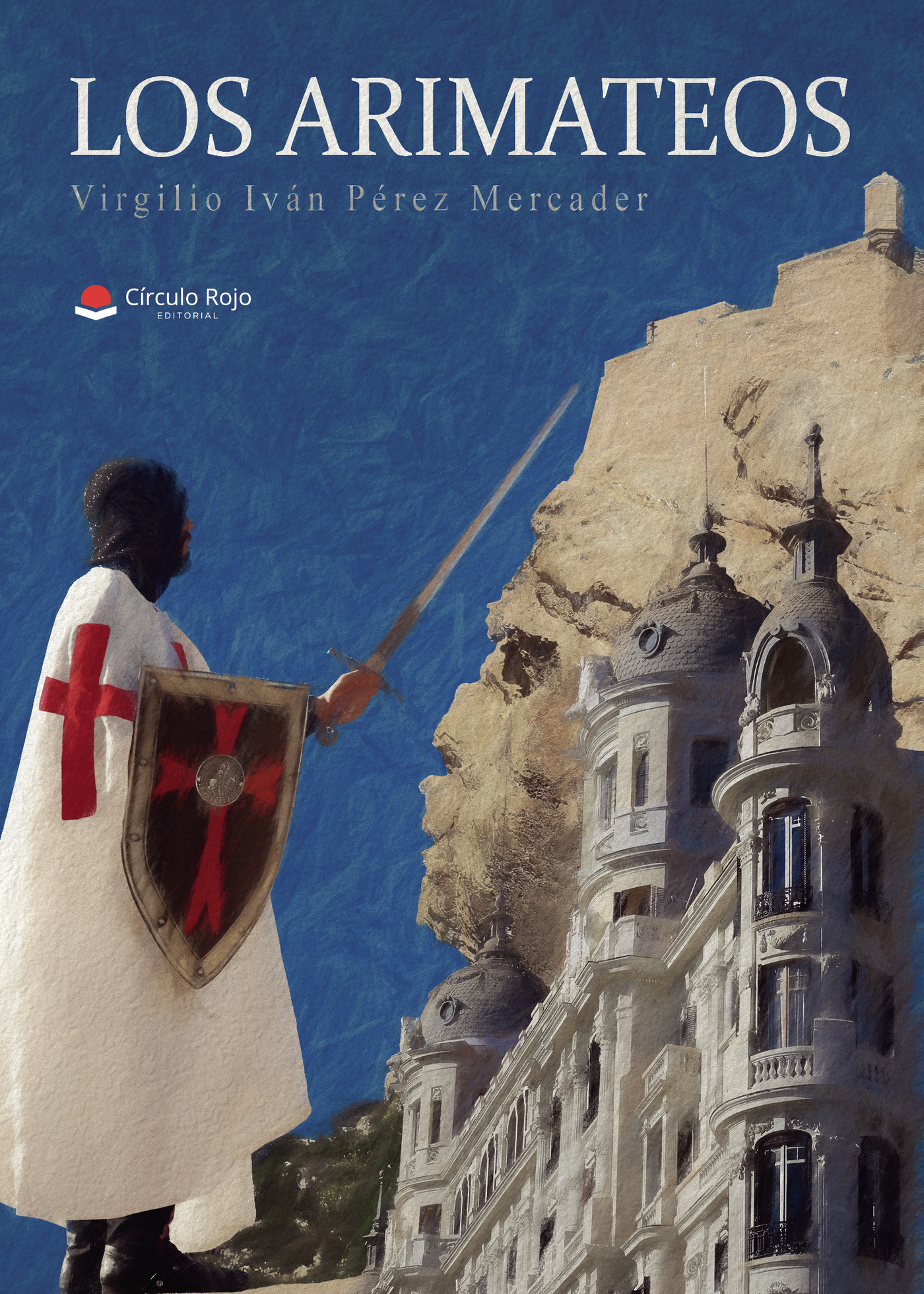 Portada de Los arimateos · Virgilio Iván Pérez Mercader