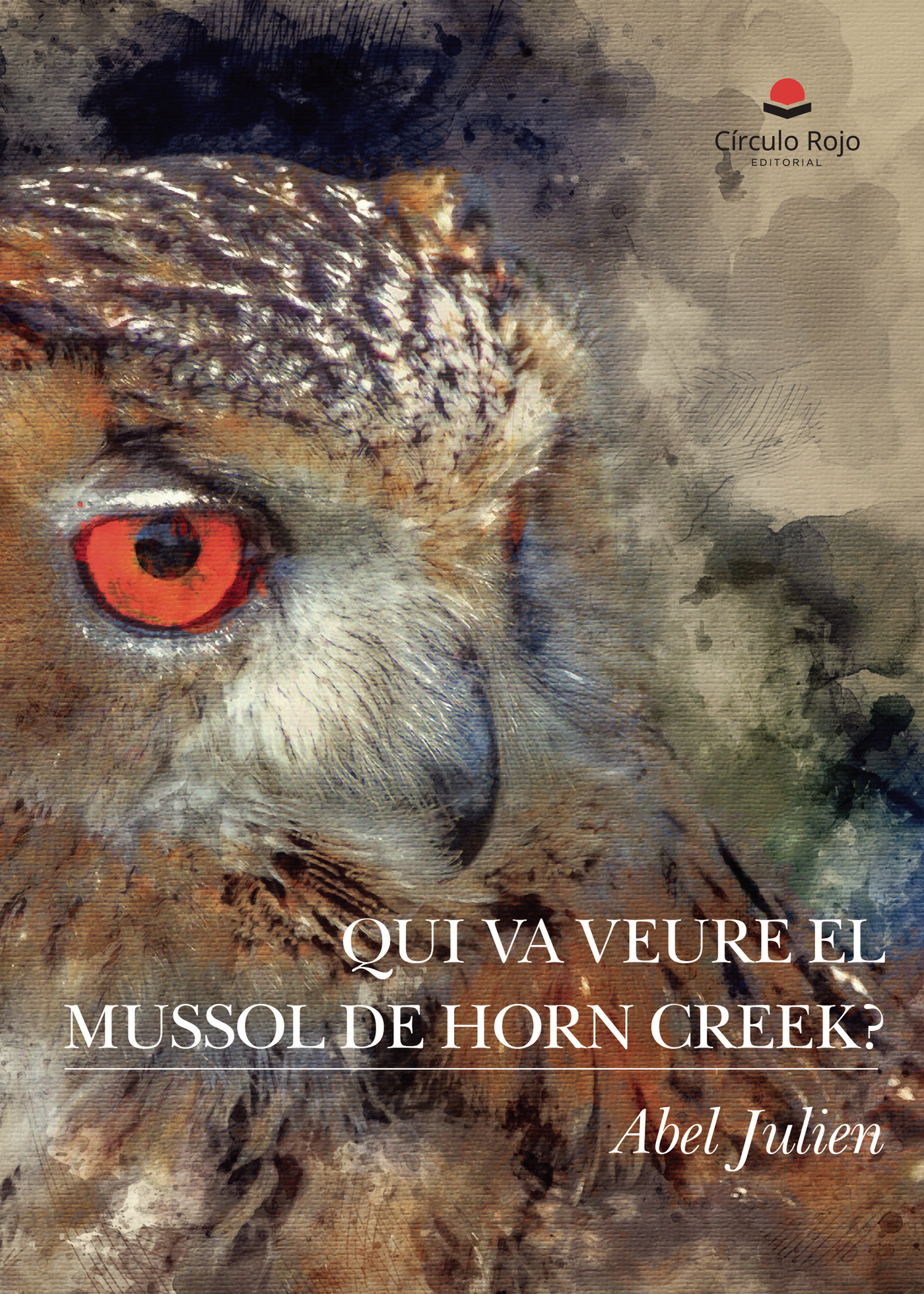 Portada de Qui va veure el mussol de Horn Creek? · Abel Julien