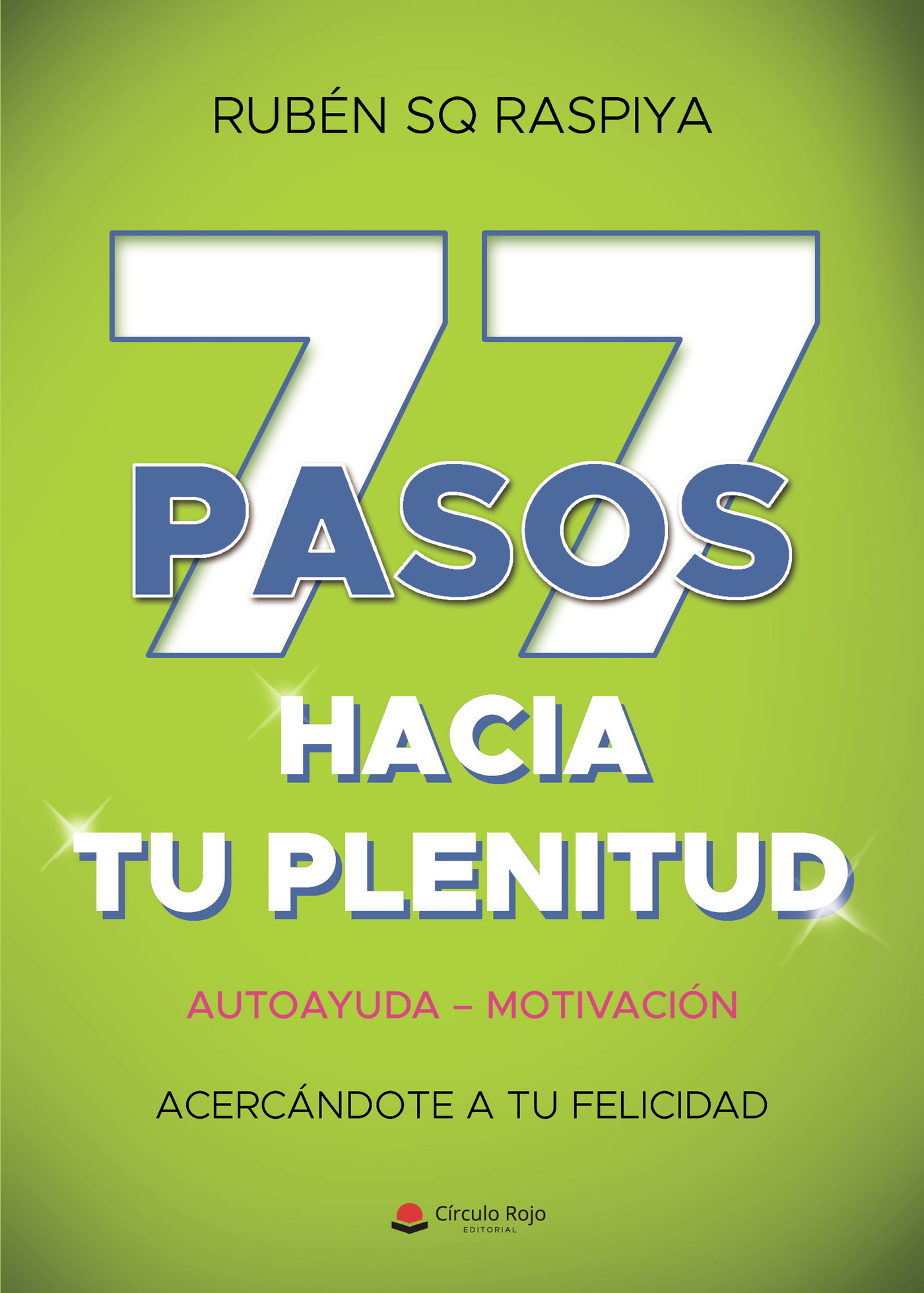 Portada de 77 pasos hacia tu plenitud · Rubén SQ Raspiya