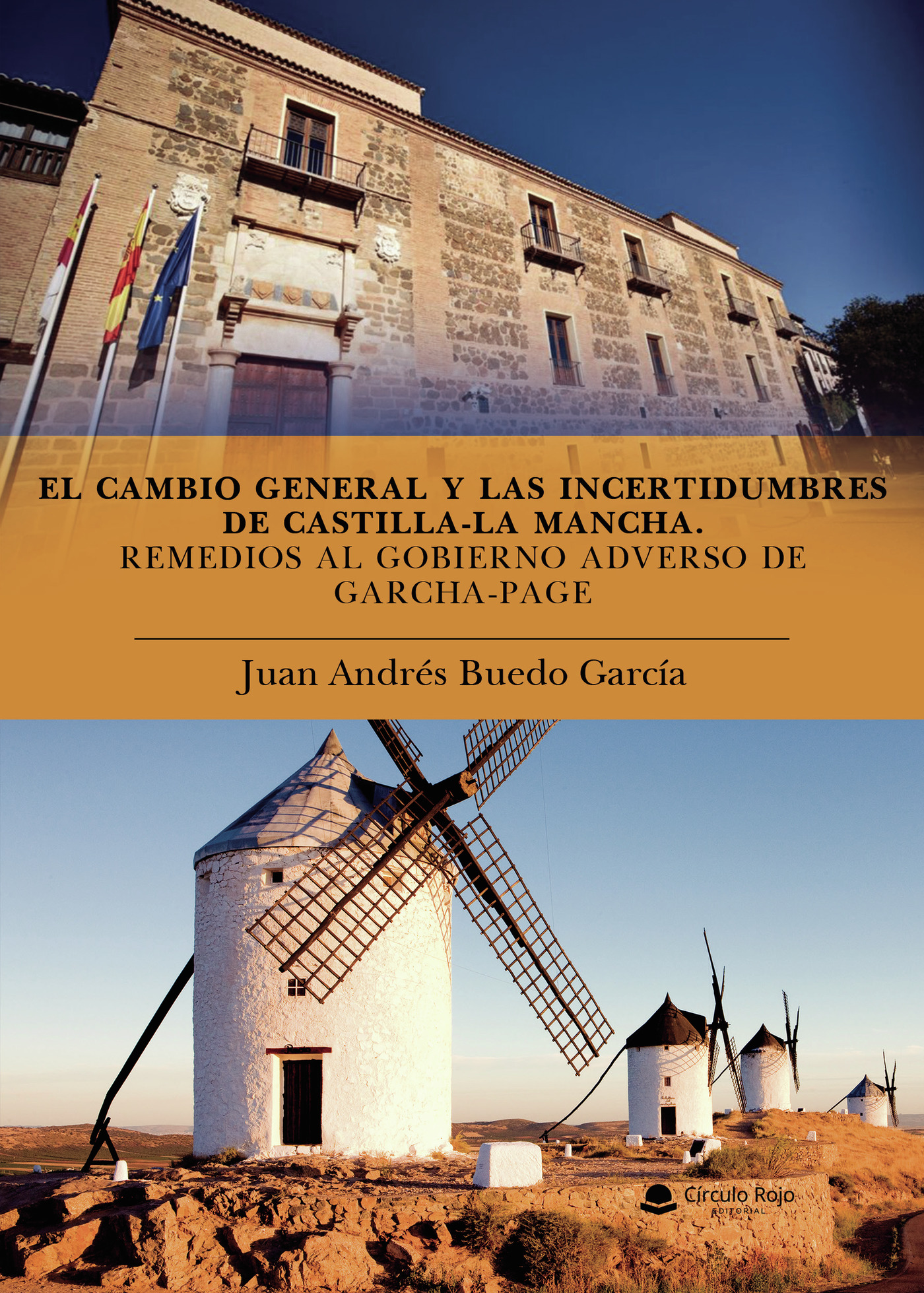 Portada de El Cambio General y las incertidumbres de Castilla-La Mancha · Juan Andrés Buedo García