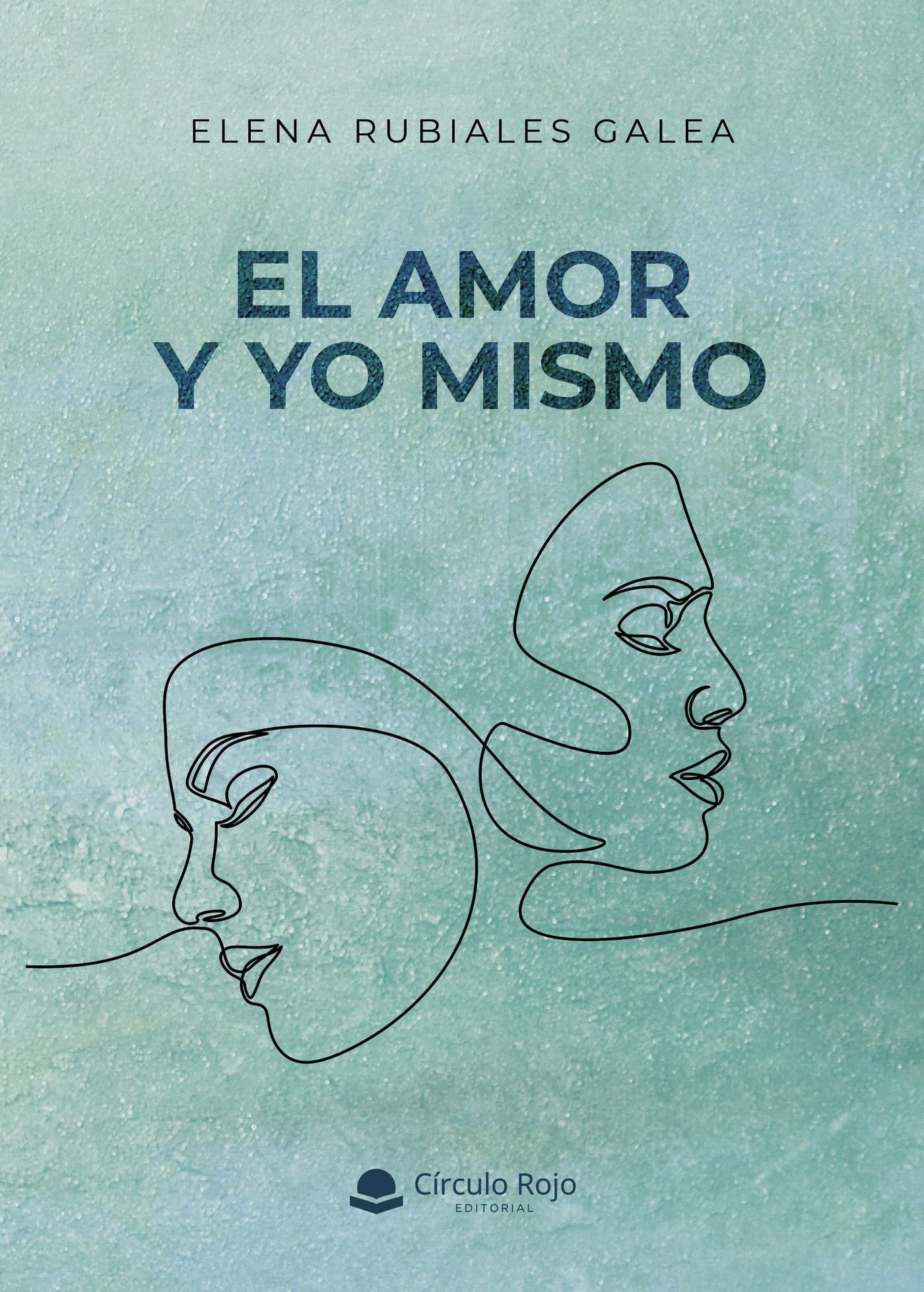 Portada de El amor y yo mismo · Elena Rubiales Galea