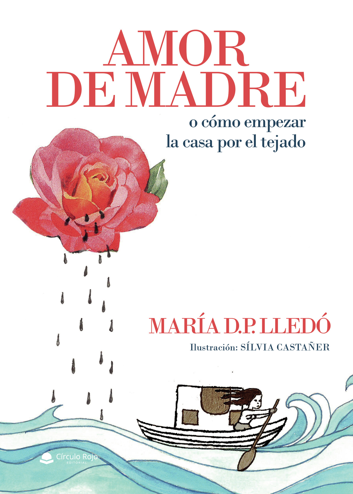 Portada de Amor de madre o cómo empezar la casa por el tejado