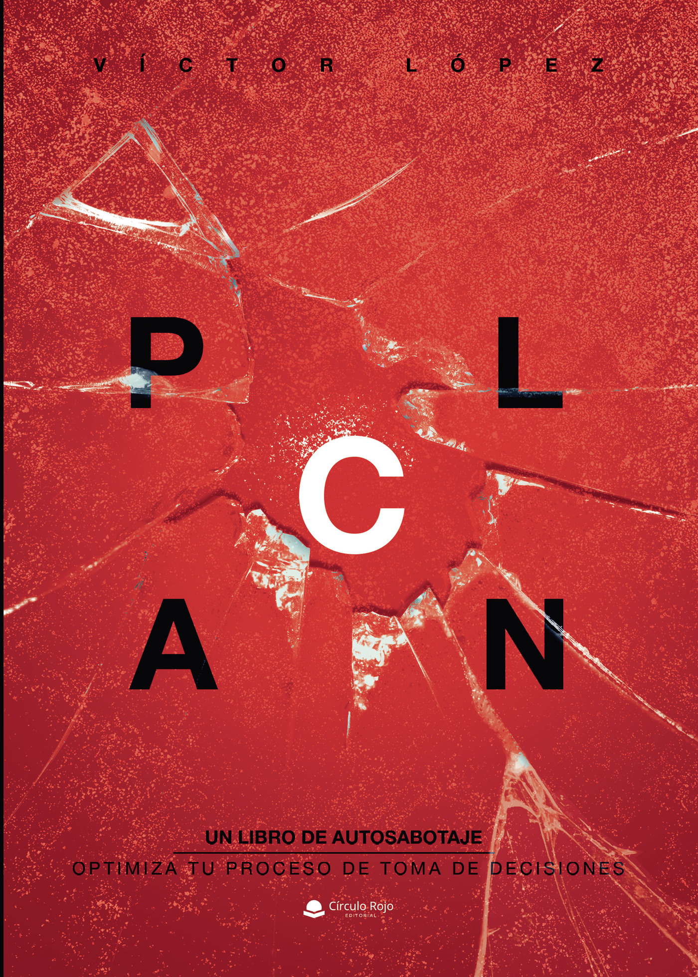 Portada de Plan C Un libro de autosabotaje · Víctor López Fernández