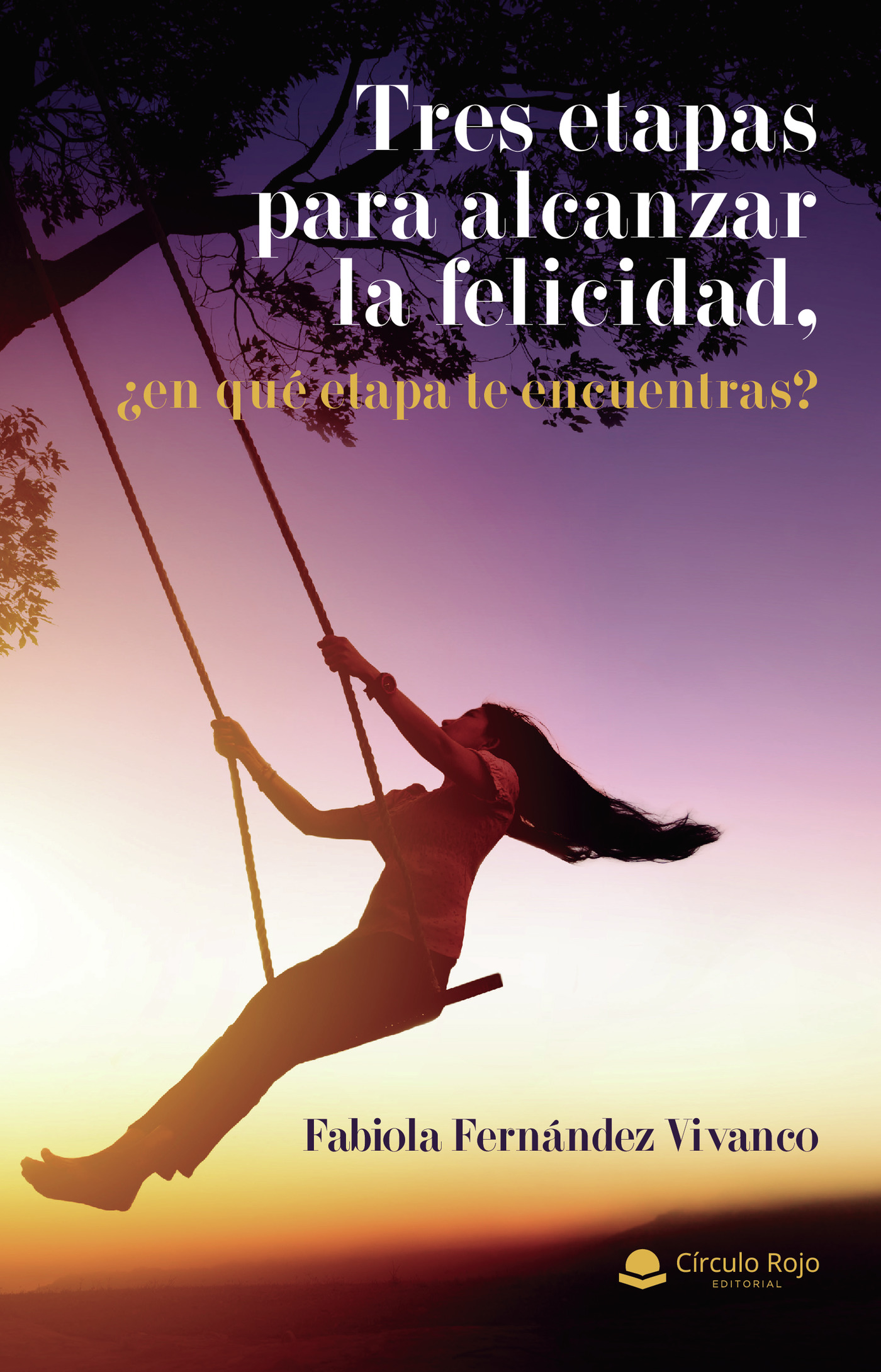 Portada de Tres etapas para alcanzar la felicidaden cual te encuentras