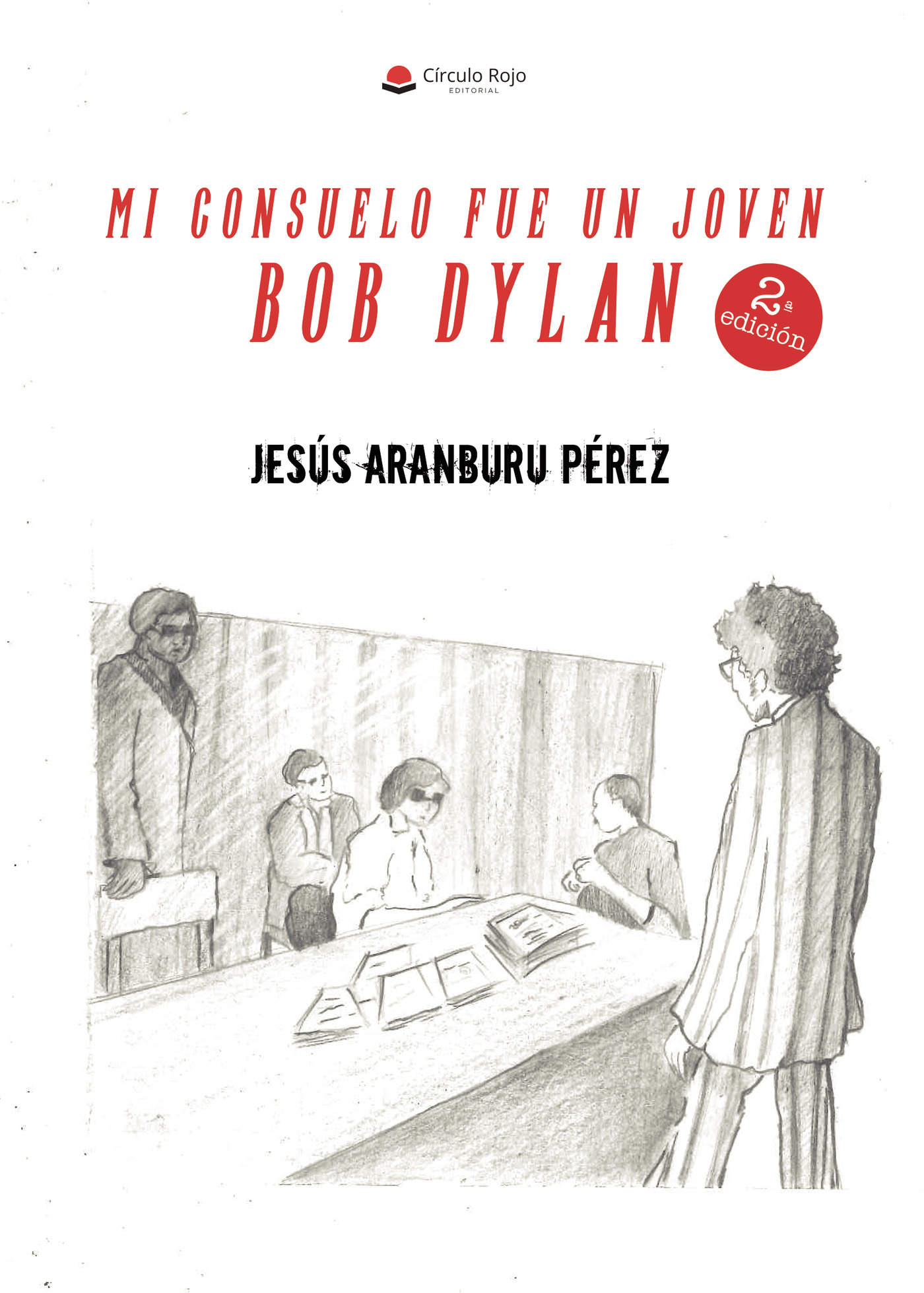 Portada de Mi consuelo fue un joven Bob Dylan · Jesús Aranburu Pérez