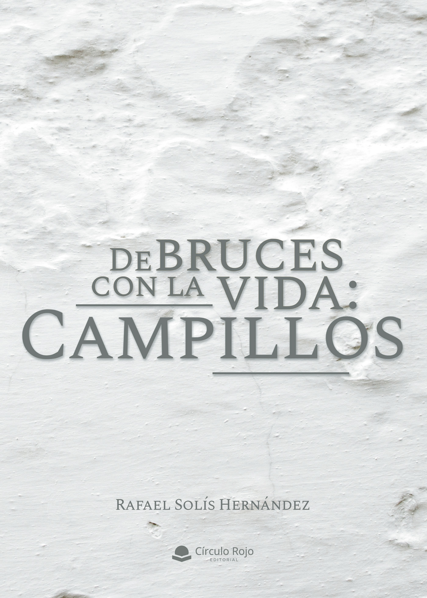 Portada de De bruces con la vida: Campillos