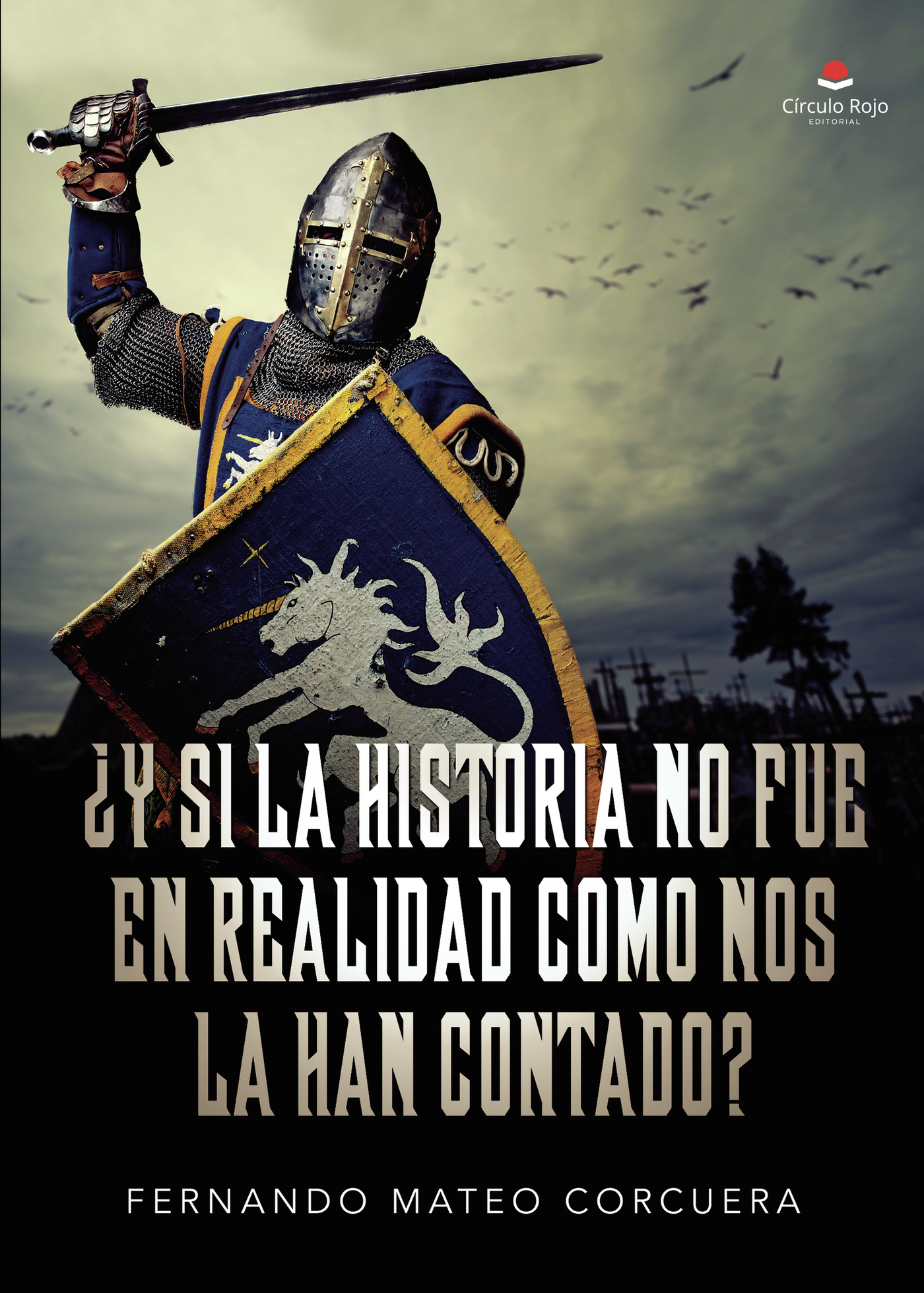 Portada de ¿Y si la historia no fue en realidad como nos la han contado?