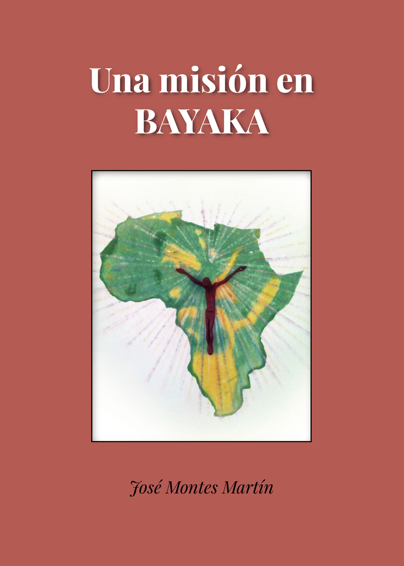 Portada de Una misión en Bayaka · José Montes Martín