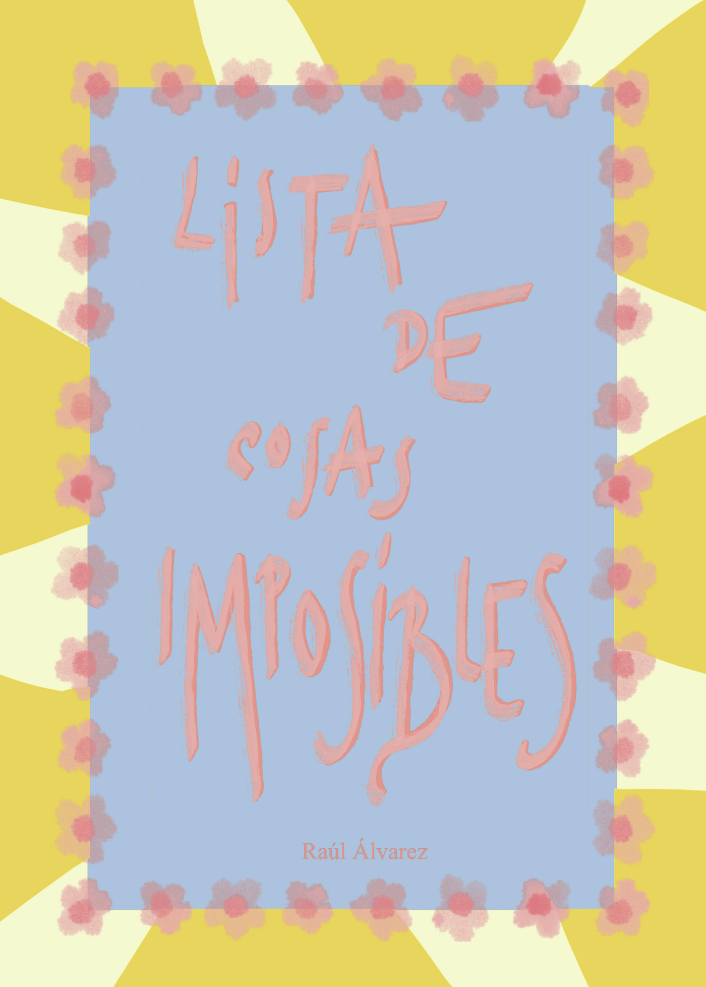 Portada de Lista de cosas imposibles · Raúl Álvarez Robles