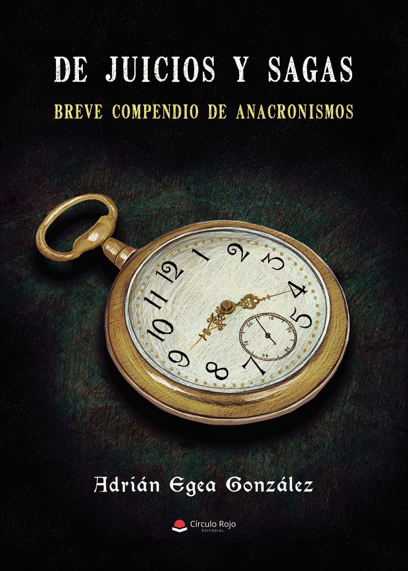 Portada de De Juicios y Sagas. Breve compendio de anacronismos