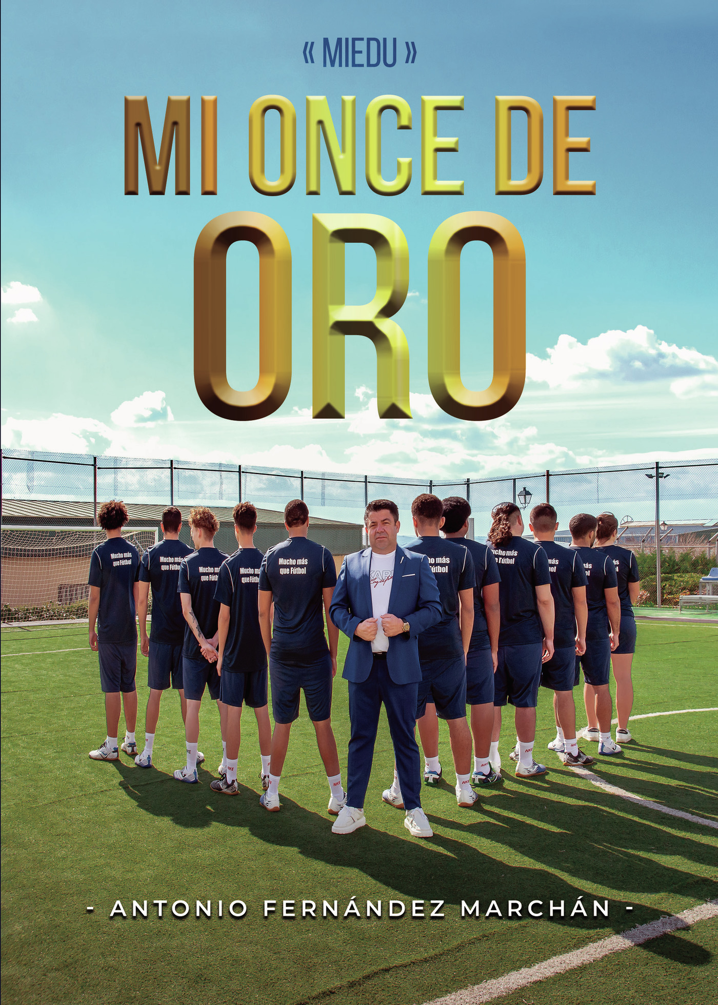 Portada de Miedu. Mi once de oro · Antonio Fernández Marchán