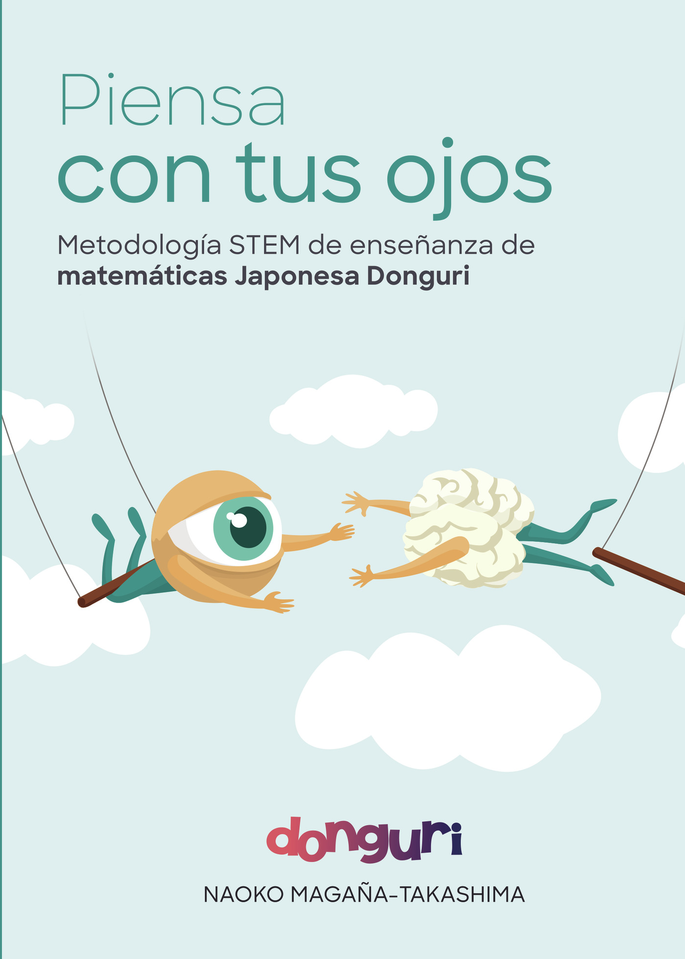 Portada de Metodología STEM de enseñanza de matemáticas Japonesa, DONGURI · Naoko Magaña-Takashima