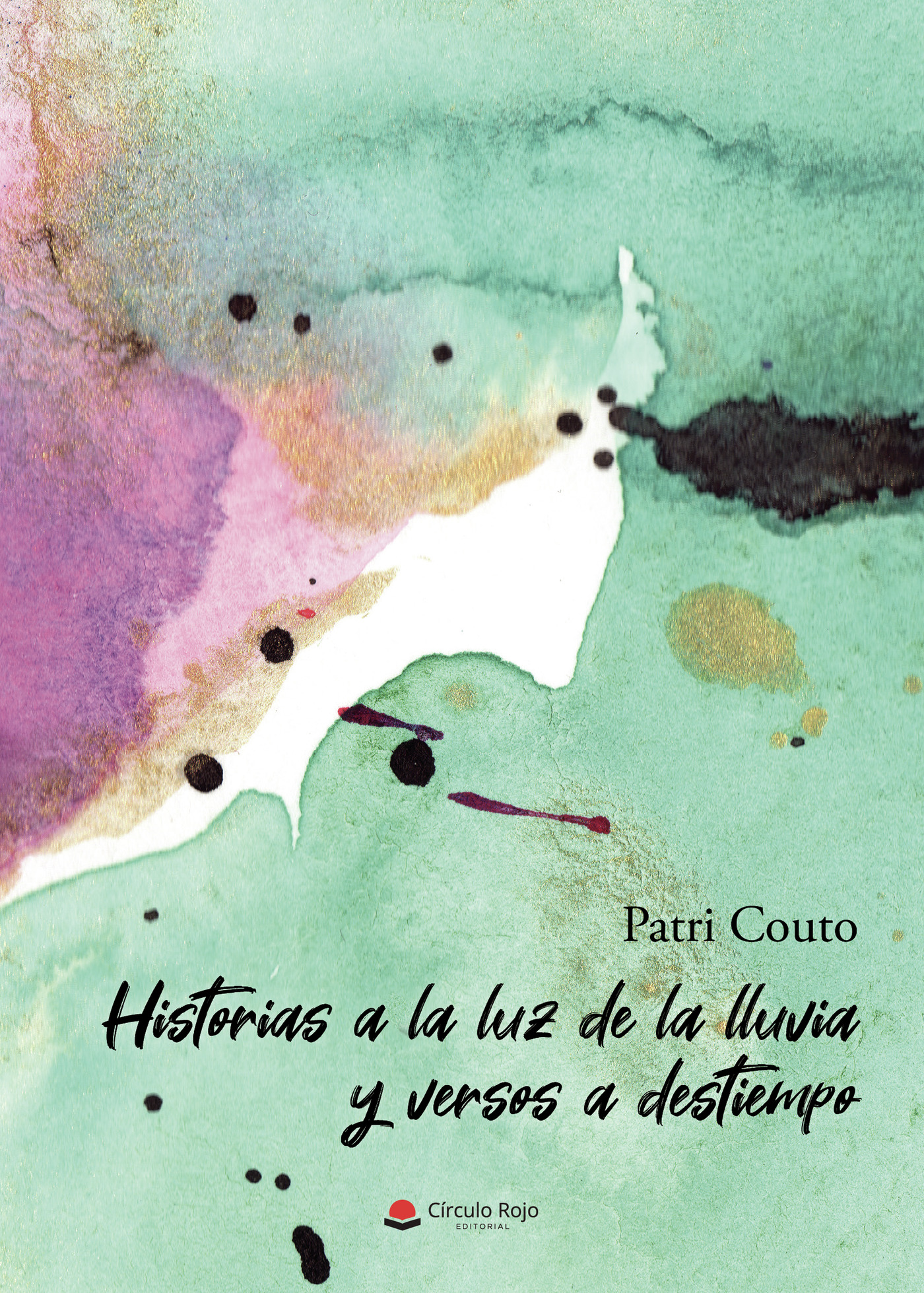 Portada de Historias a la luz de la lluvia y versos a destiempo · Patri Couto
