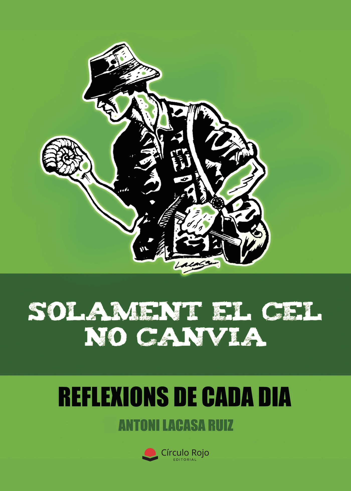 Portada de Solament el cel no canvia · Antoni Lacasa i Ruiz