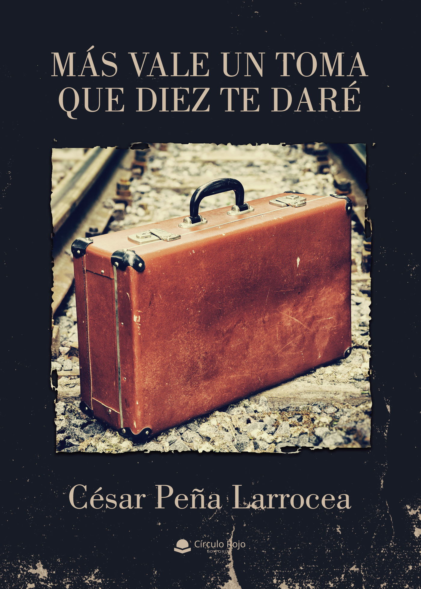 Portada de Más vale un toma que diez te daré