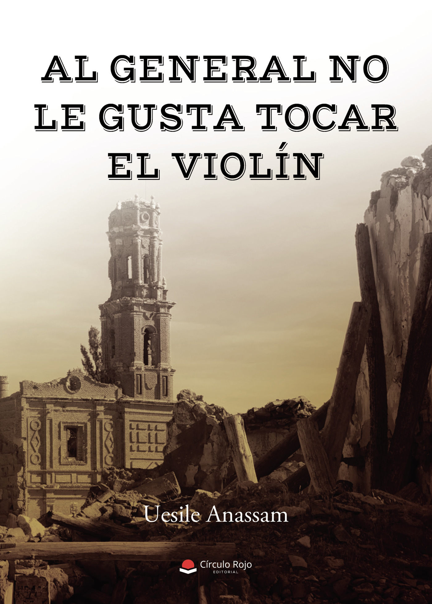Portada de Al general no le gusta tocar el violín · Uesile Anassam