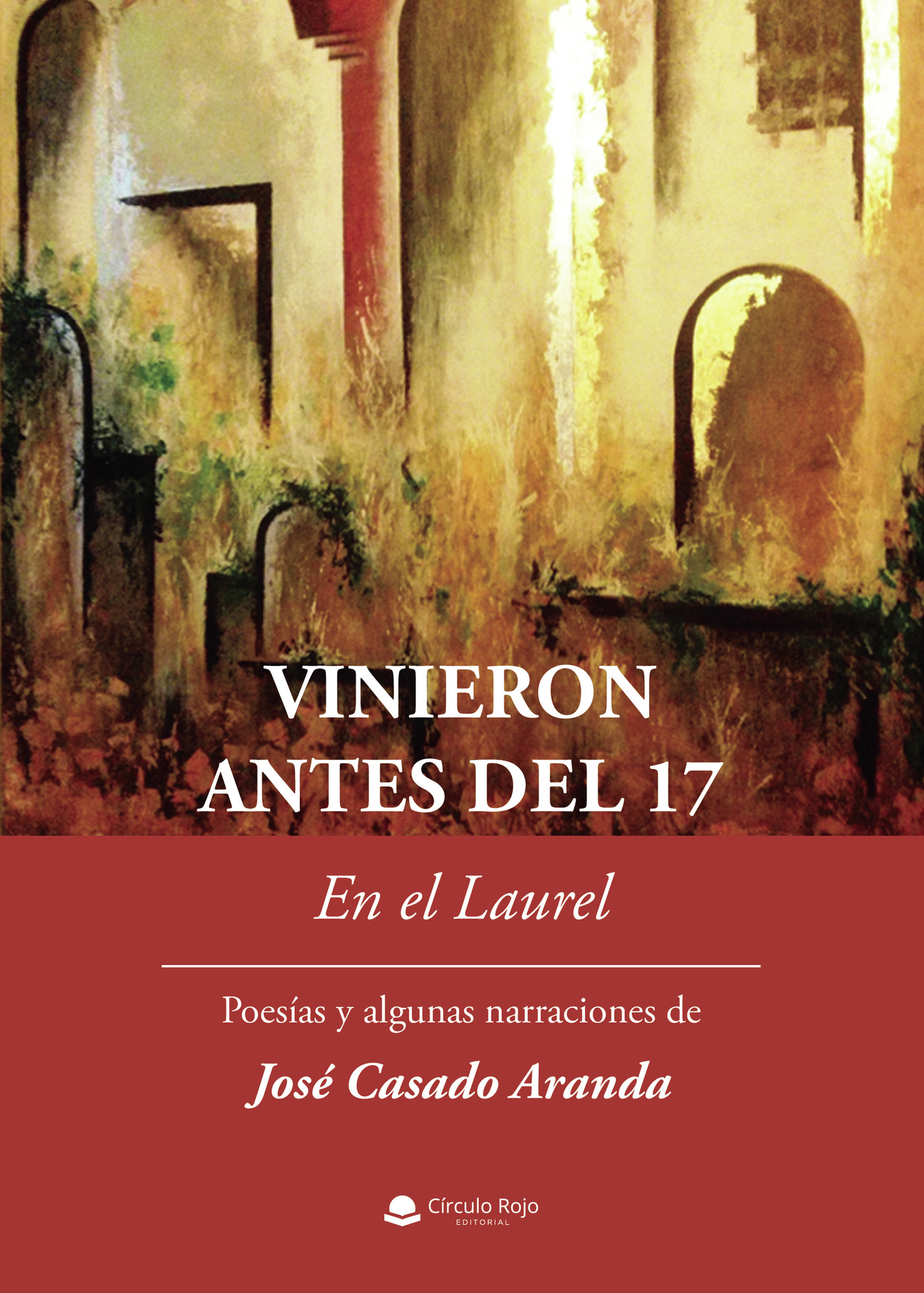 Portada de Vinieron antes del 17 · José Casado Aranda
