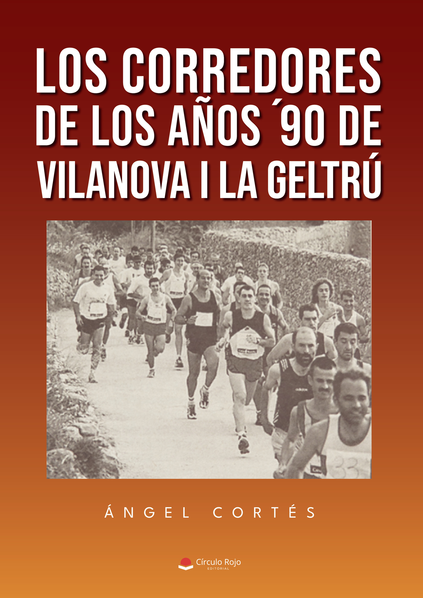 Portada de Los corredores de los años 90 de Vilanova i la Geltrú · Ángel Cortés