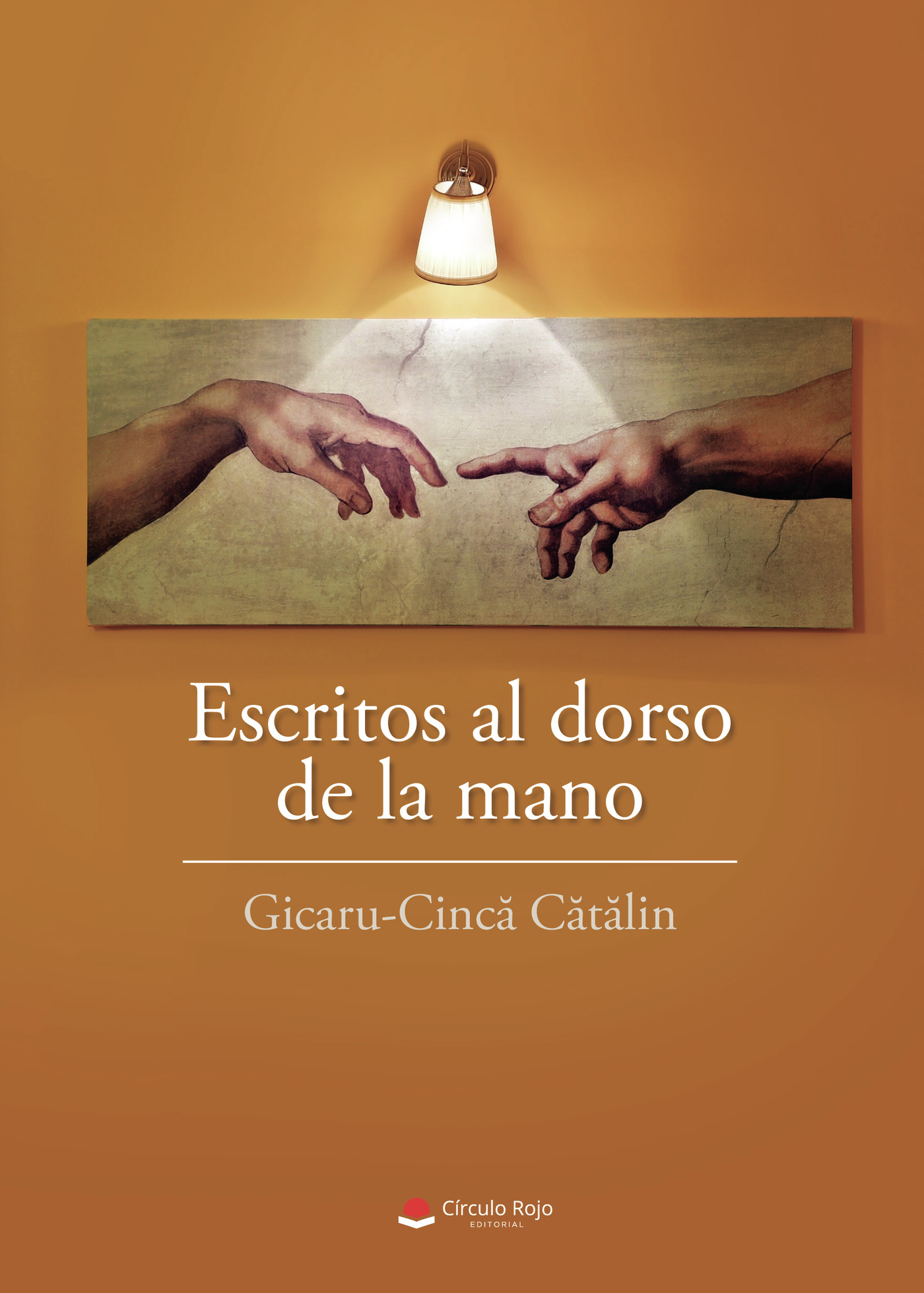 Portada de Escritos al dorso de la mano · Gicaru-Cincă Cătălin