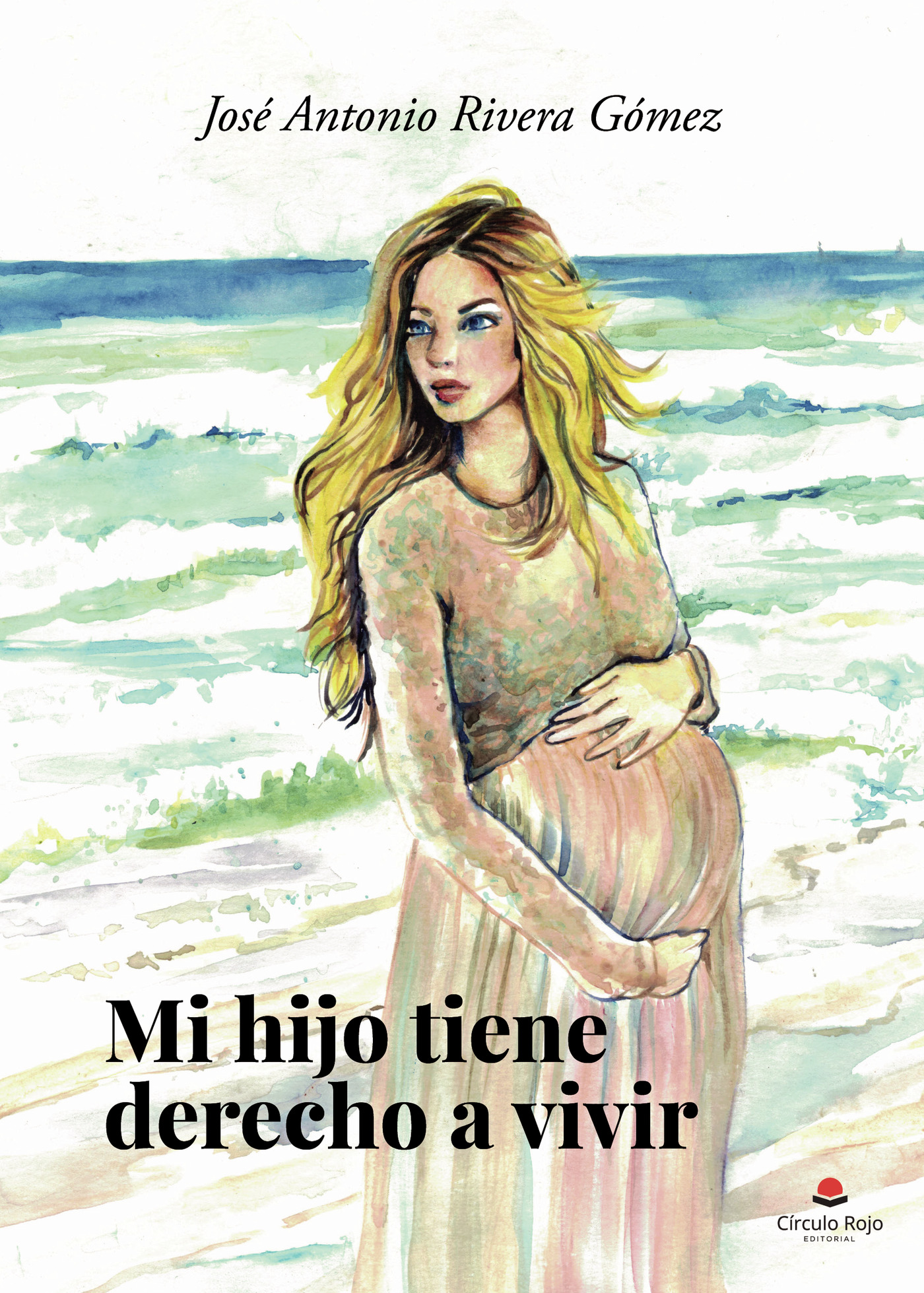Portada de Mi hijo tiene derecho a vivir · Jose Antonio Rivera Gomez