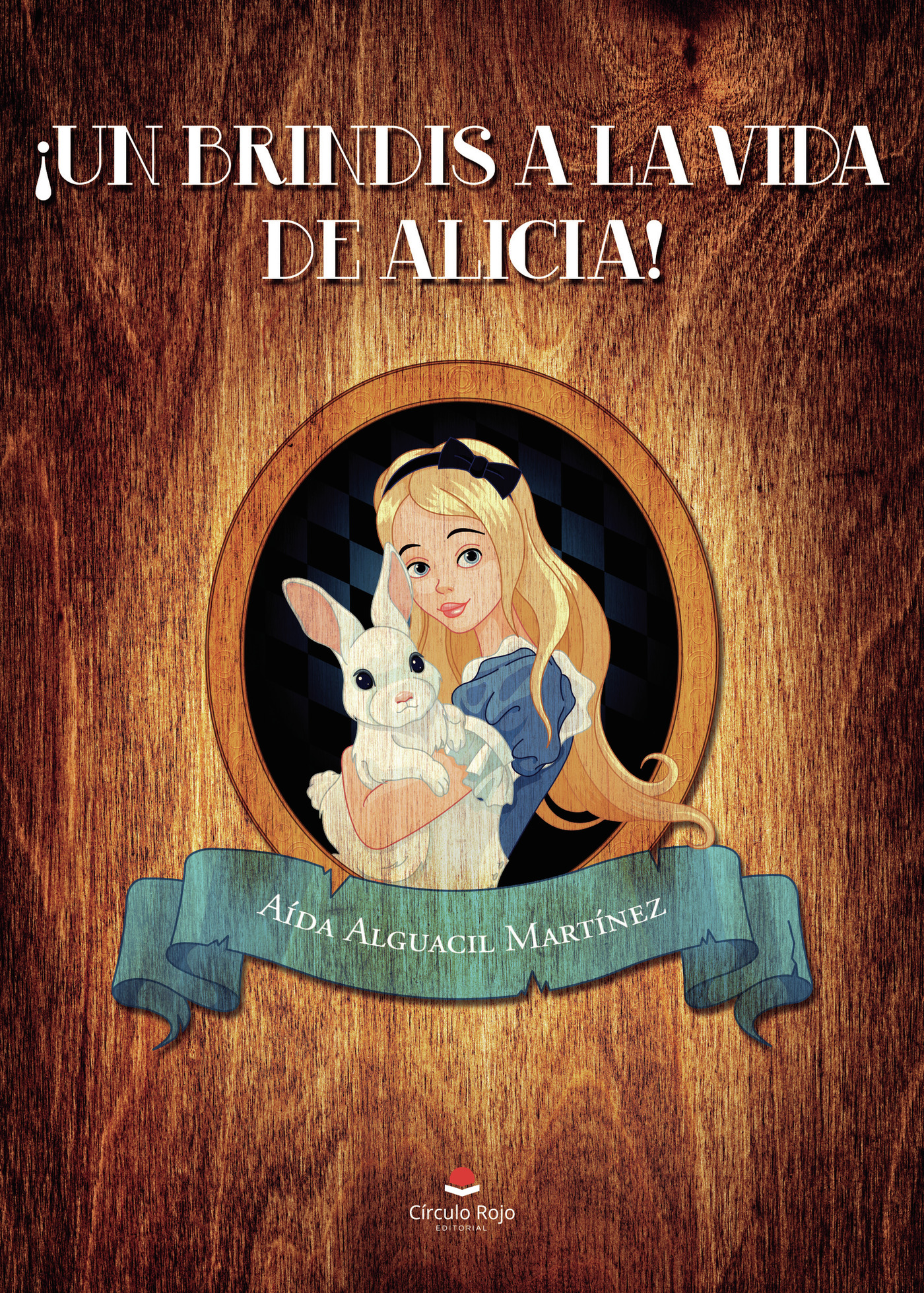 Portada de ¡Un brindis a la vida de Alicia!
