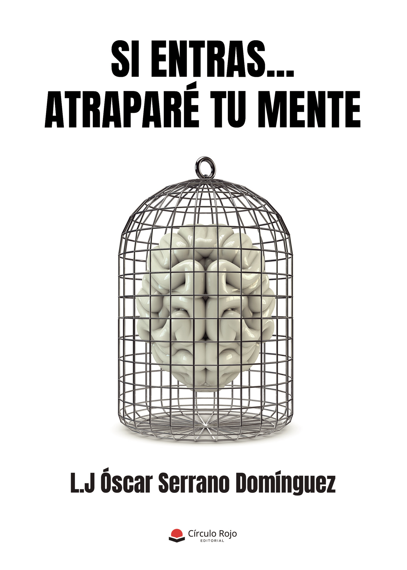 Portada de Si entras... atraparé tu mente · L. J. Oscar Serrano Domínguez
