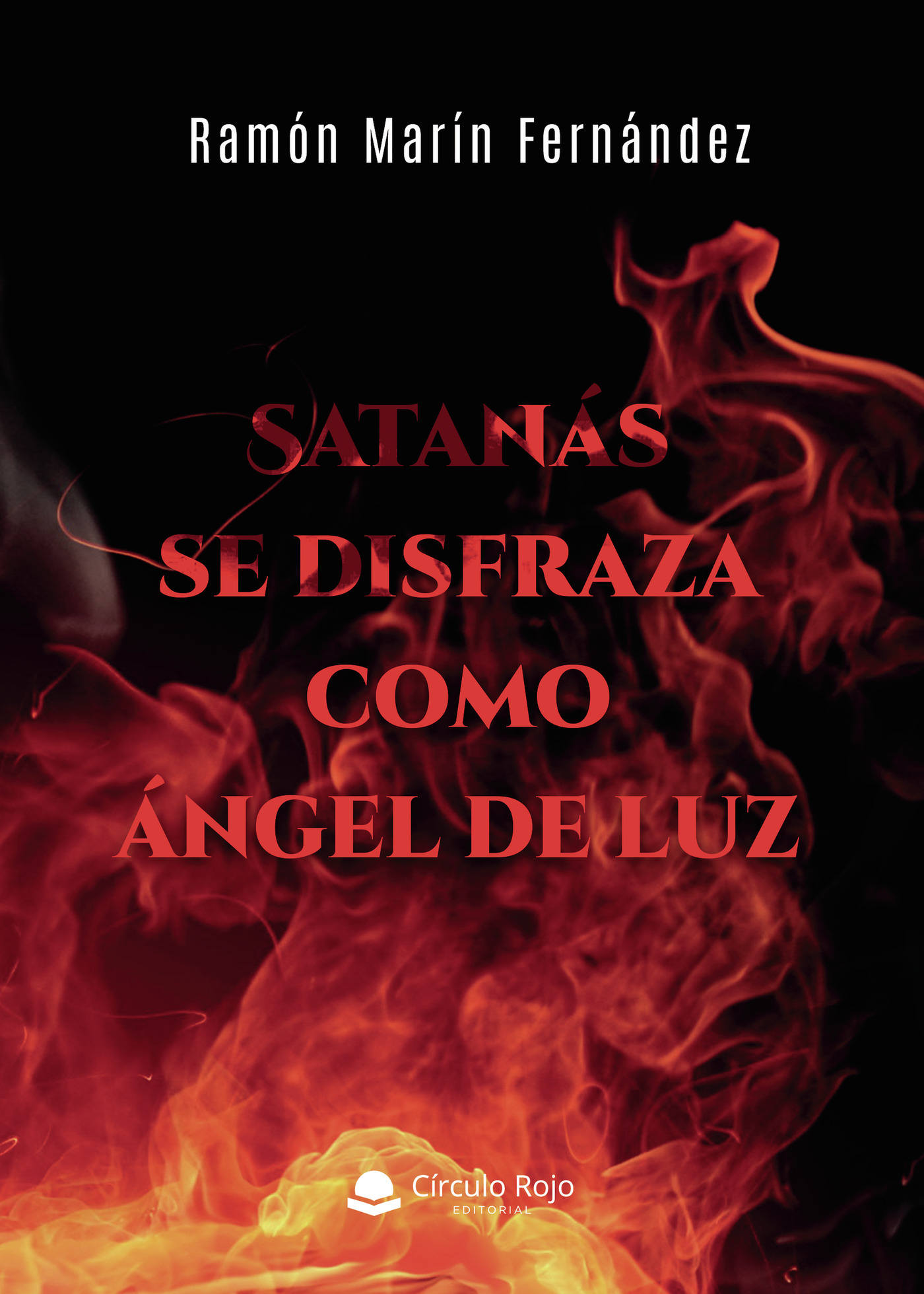 Portada de Satanás se disfraza como ángel de luz · Ramón Marín Fernández