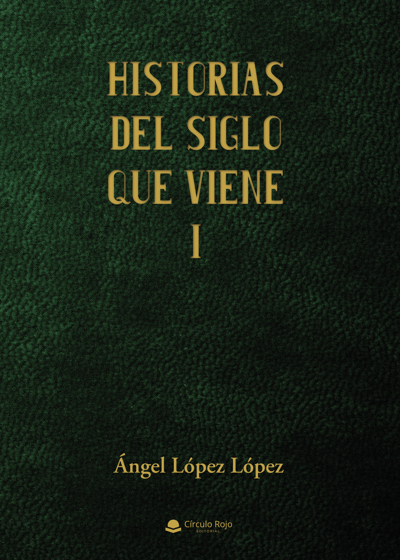 Portada de Historias del siglo que viene I