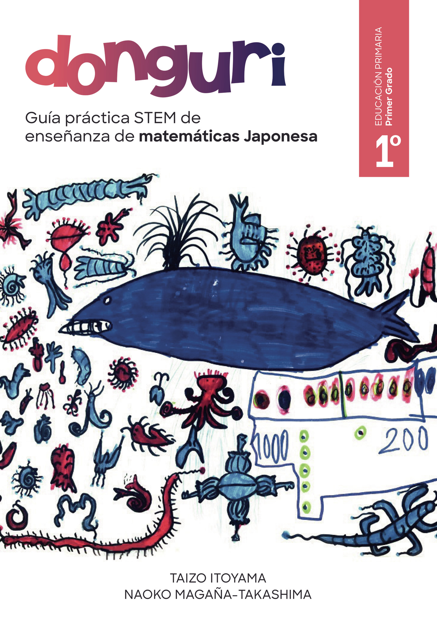 Portada de Guía práctica STEM de enseñanza de matemáticas Japonesa, DONGURI. Primer grado de la escuela primaria.