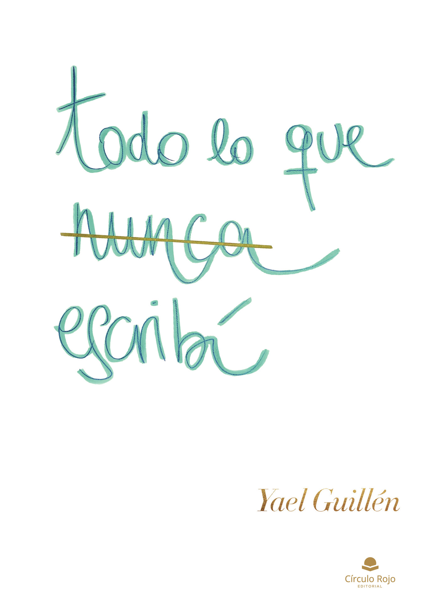 Portada de Todo lo que nunca escribí
