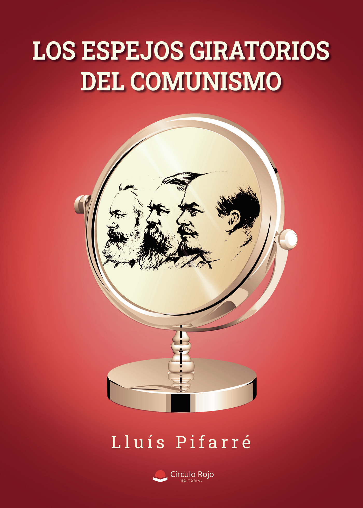 Portada de Los espejos giratorios del comunismo