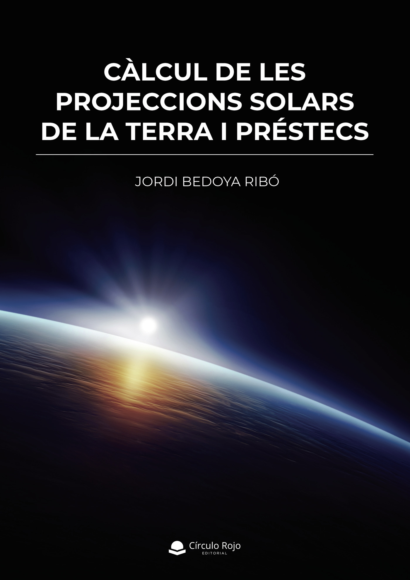 Portada de Càlcul de les projeccions solars de la Terra i préstecs · Jordi Bedoya Ribó