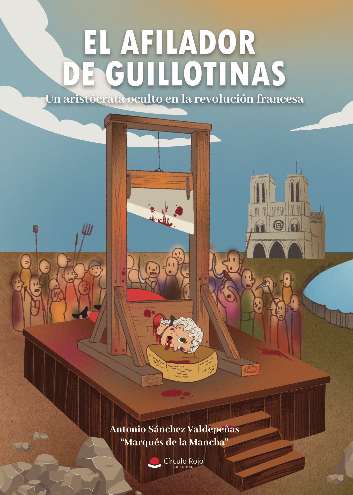Portada de El afilador de guillotinas (un aristócrata oculto en la revolución francesa)