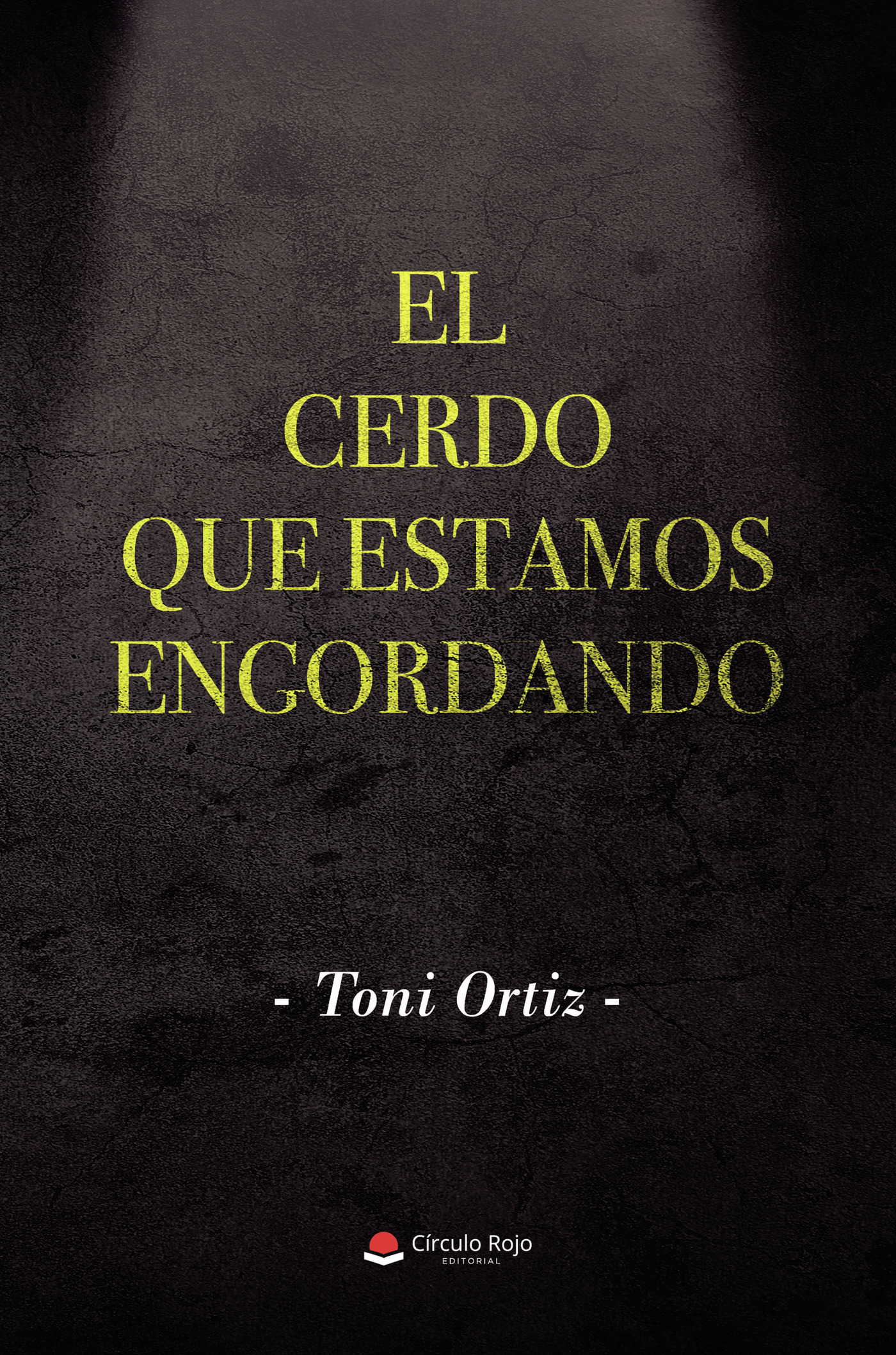 Portada de El cerdo que estamos engordando
