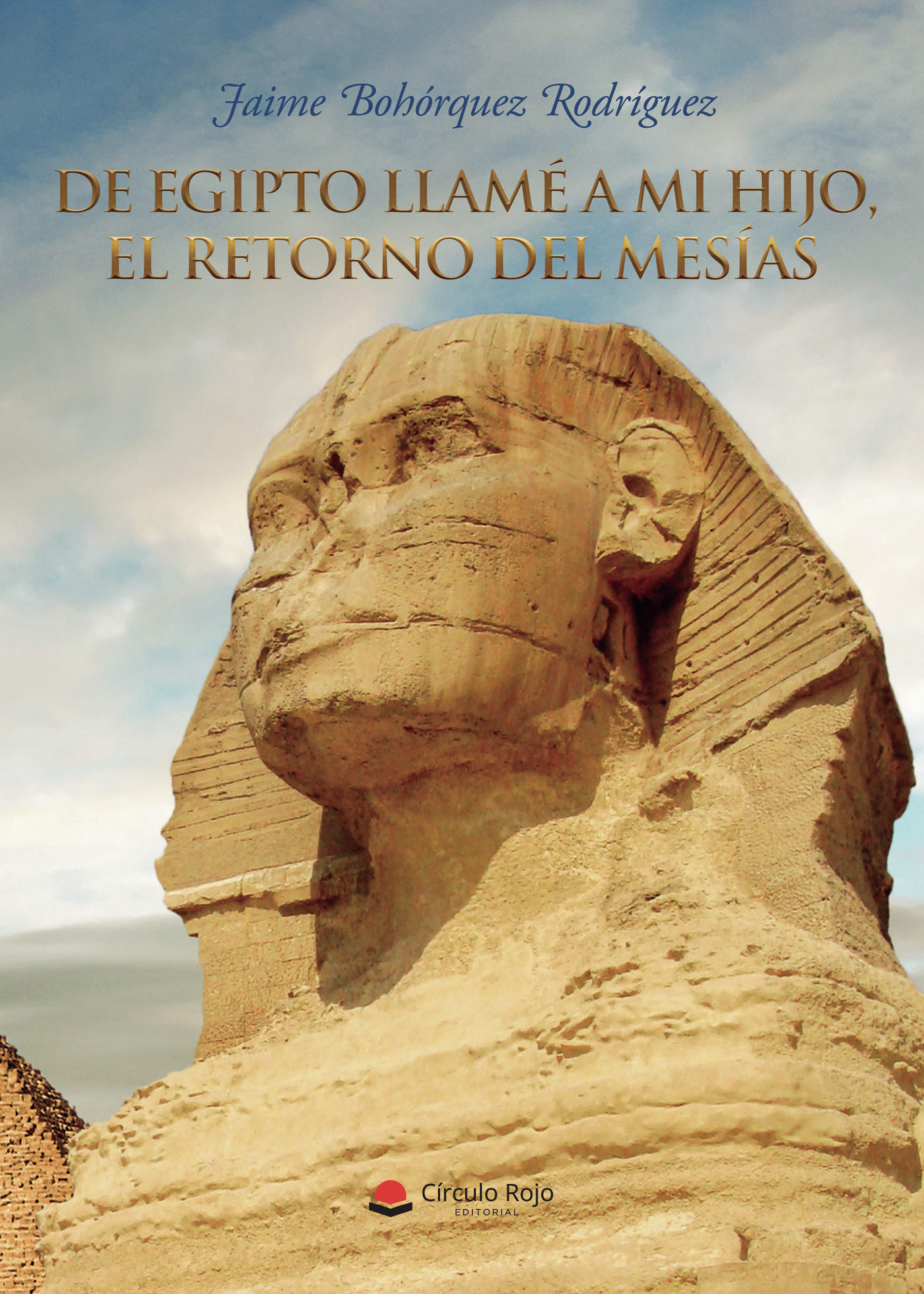 Portada de De Egipto llamé a mi hijo, el retorno del mesías · Jaime Bohórquez Rodríguez