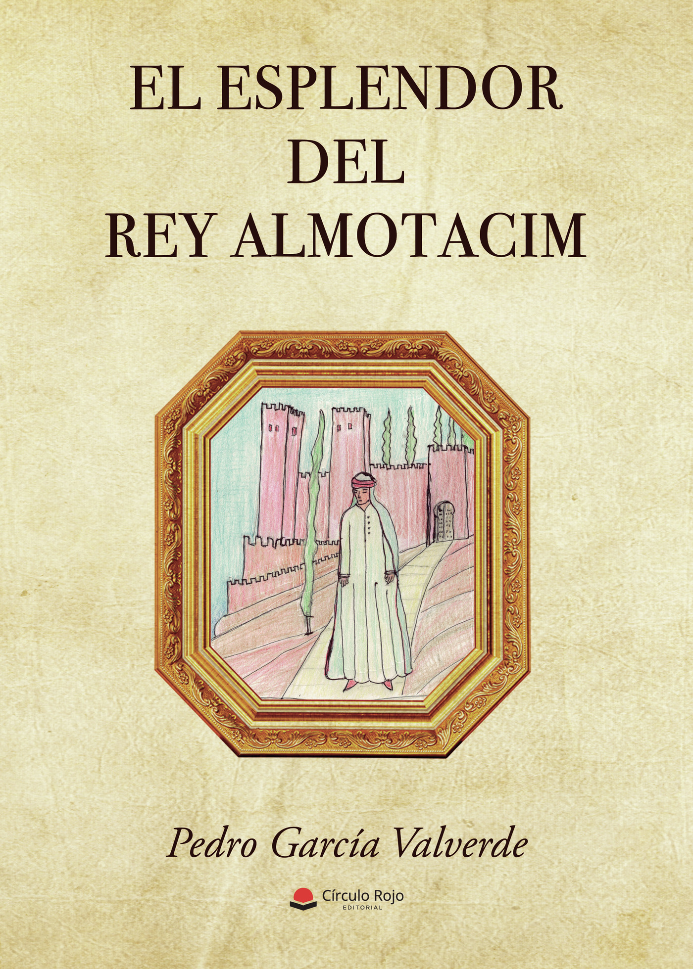 Portada de El esplendor del Rey Almutacim