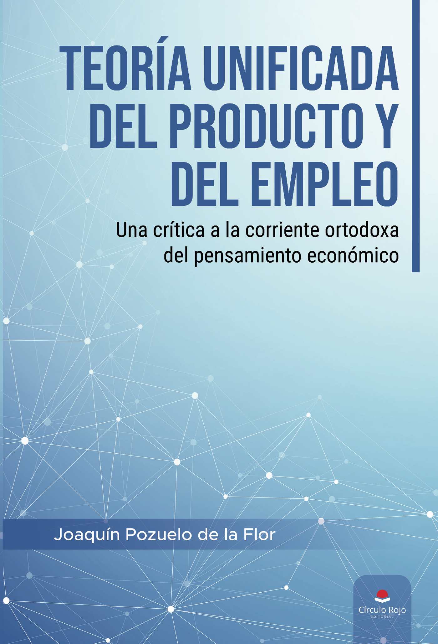Portada de Teoría unificada del producto y del empleo