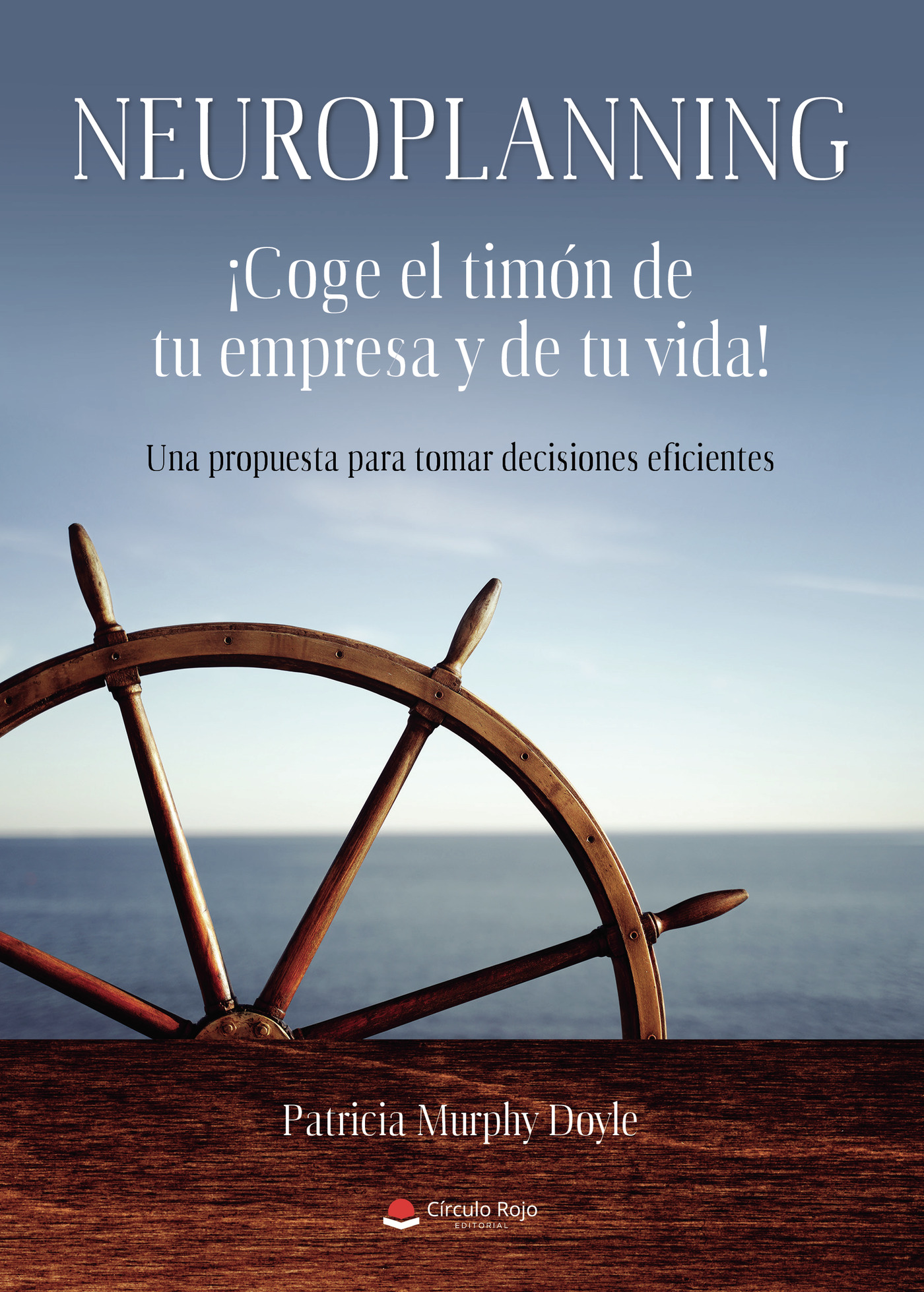 Portada de Neuroplanning ¡Coge el timón de tu empresa y de tu vida!