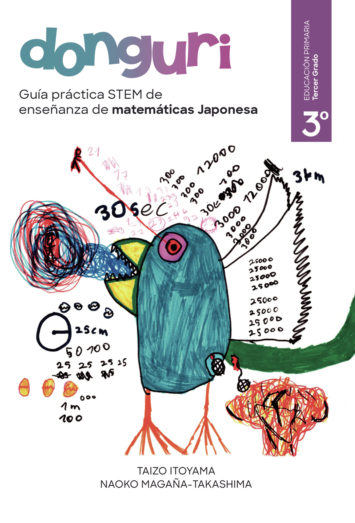 Portada de Guía práctica STEM de enseñanza de matemáticas Japonesa, DONGURI. Tercer grado de la escuela primaria · Naoko Magaña-Takashima