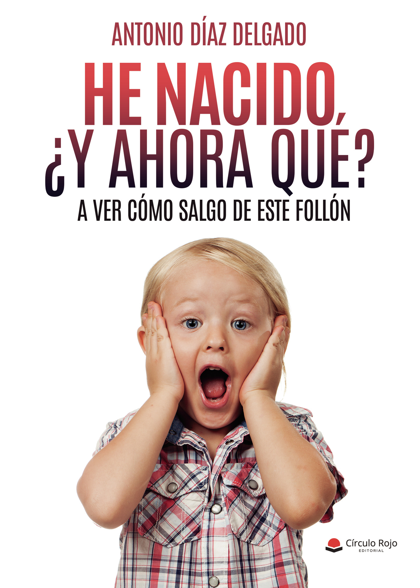 Portada de He nacido ¿y ahora qué?