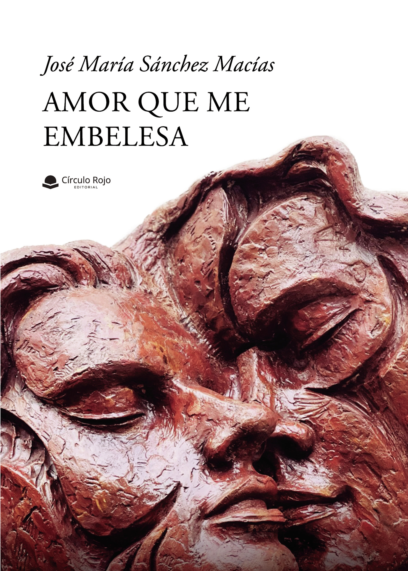 Portada de Amor que me embelesa · José María Sánchez Macías