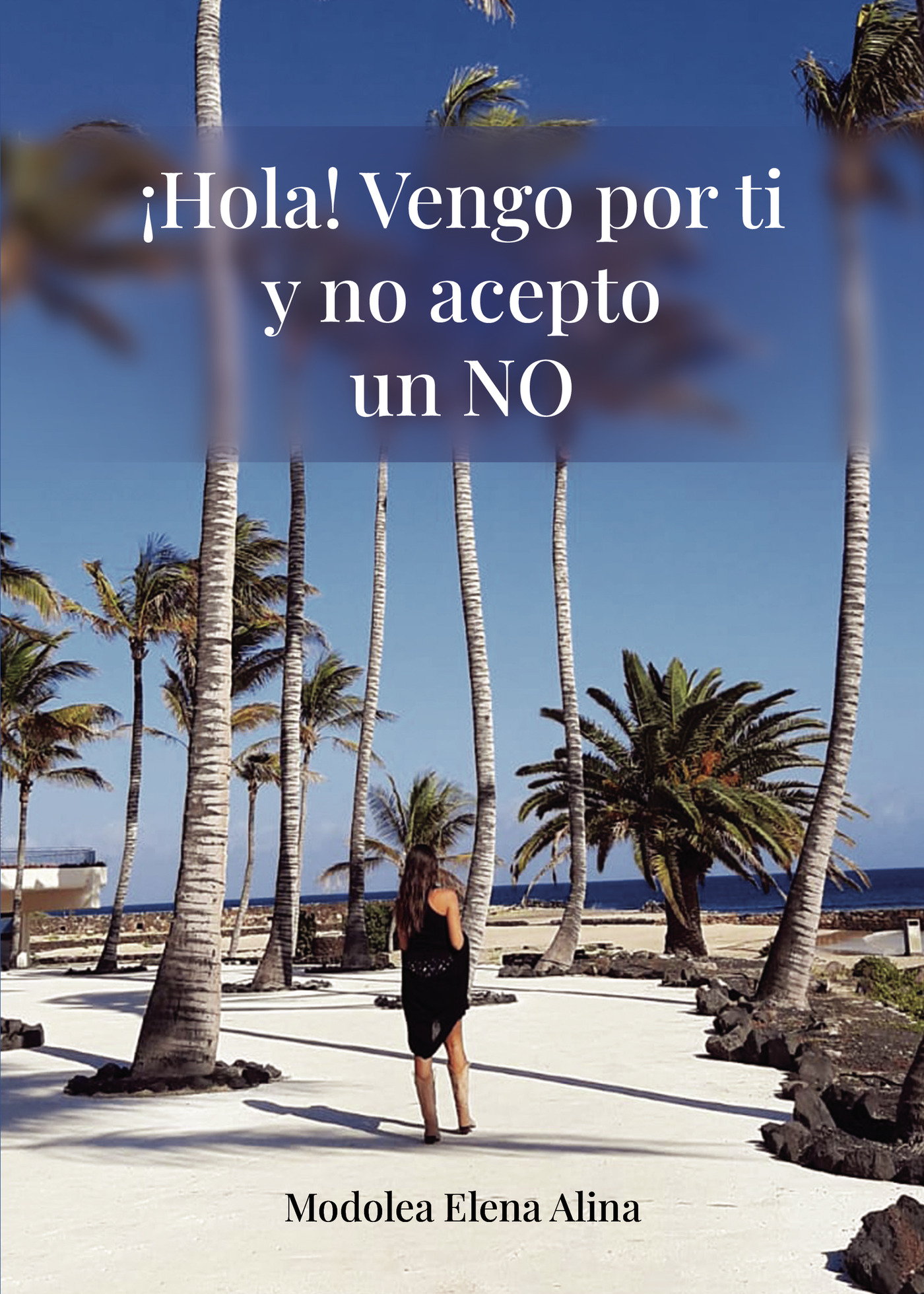 Portada de Hola! Voy por ti y no acepto un NO