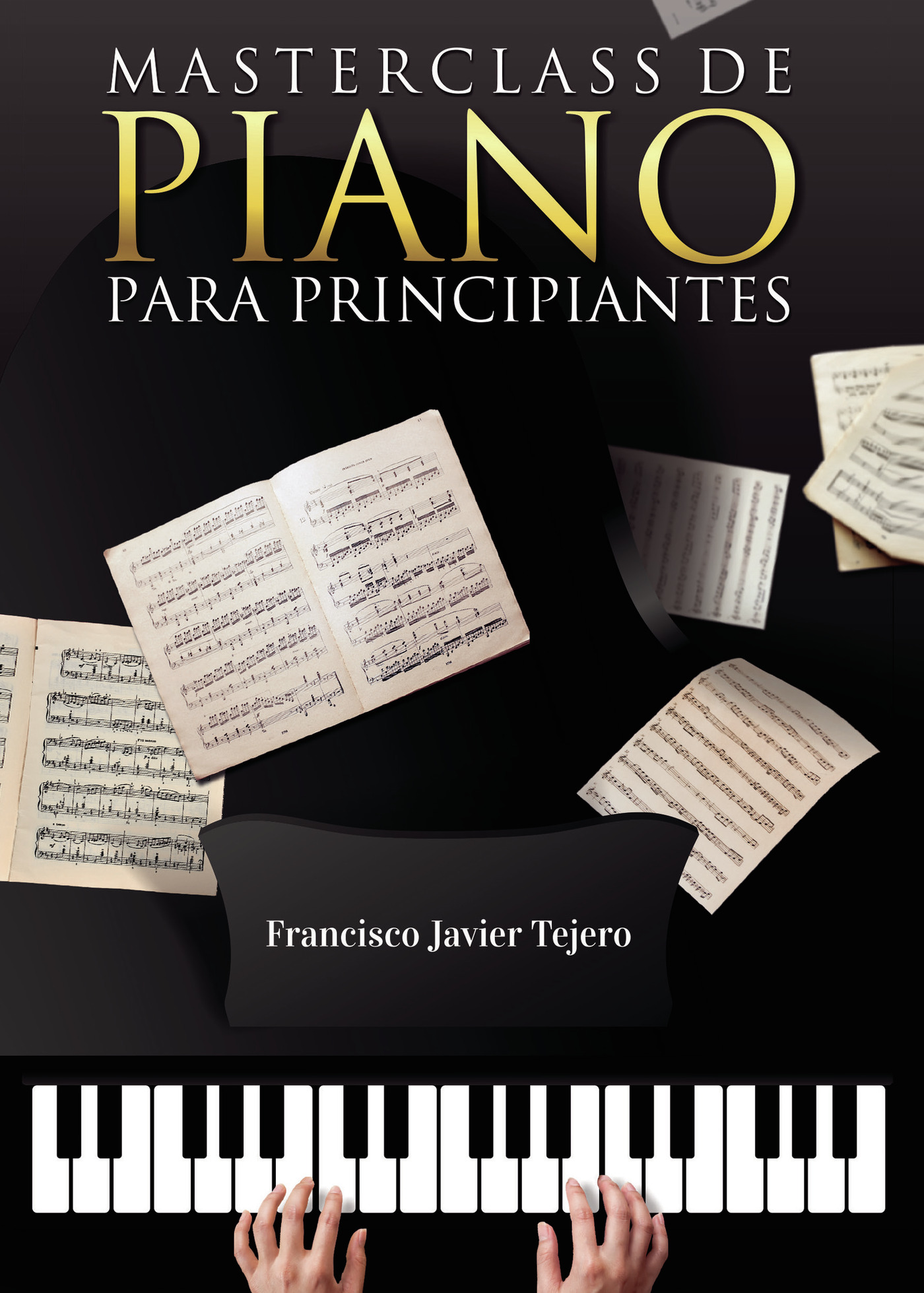 Portada de Masterclass de PIANO para principiantes · Francisco Javier Tejero Vargas