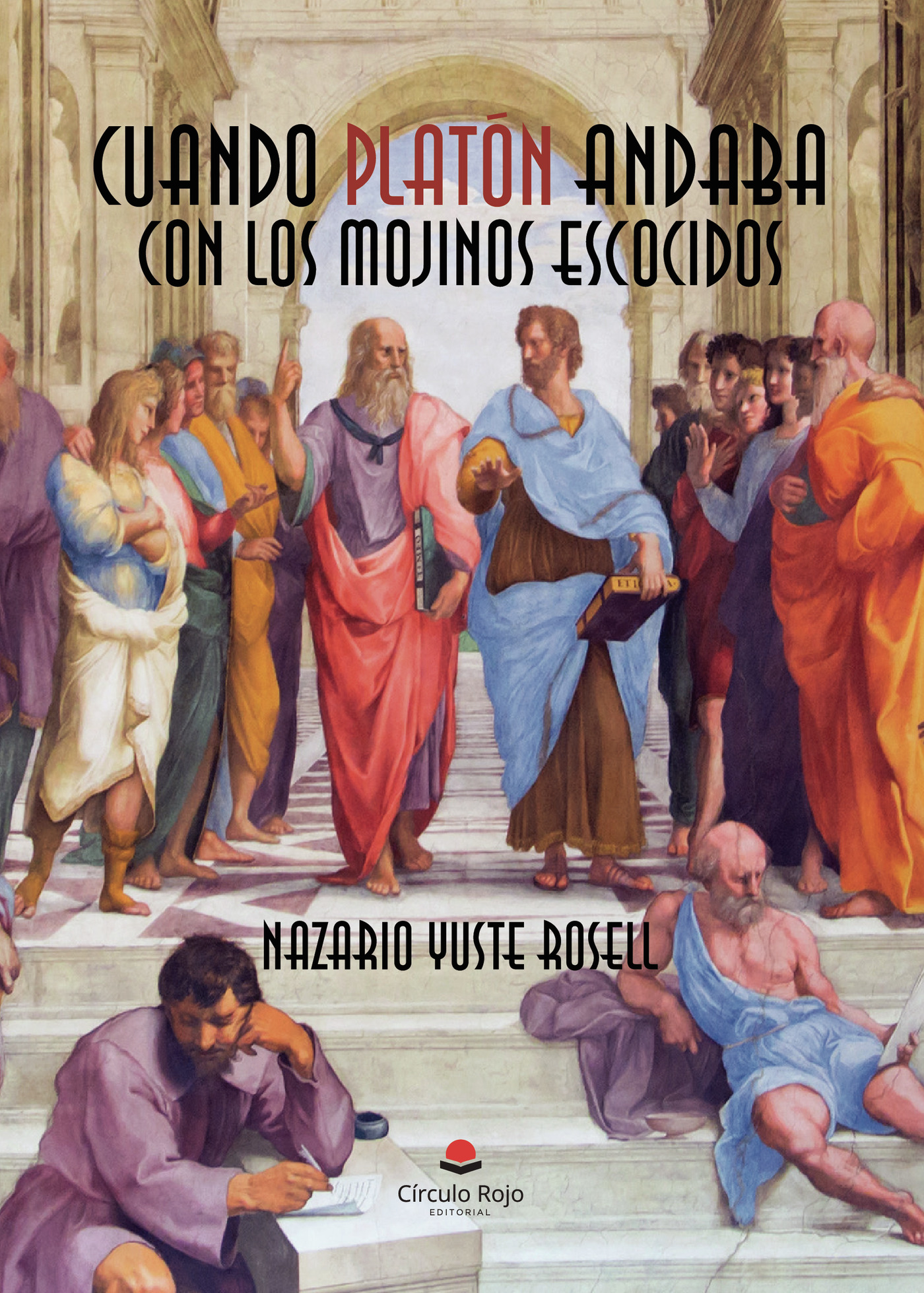 Portada de Cuando Platón andaba con los mojinos escozidos